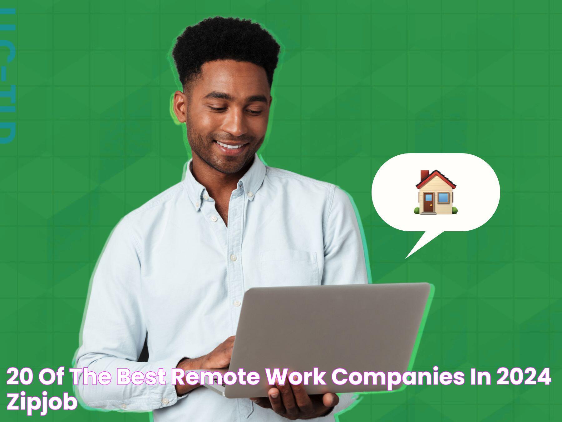 20 of the Best Remote Work Companies in 2024 ZipJob