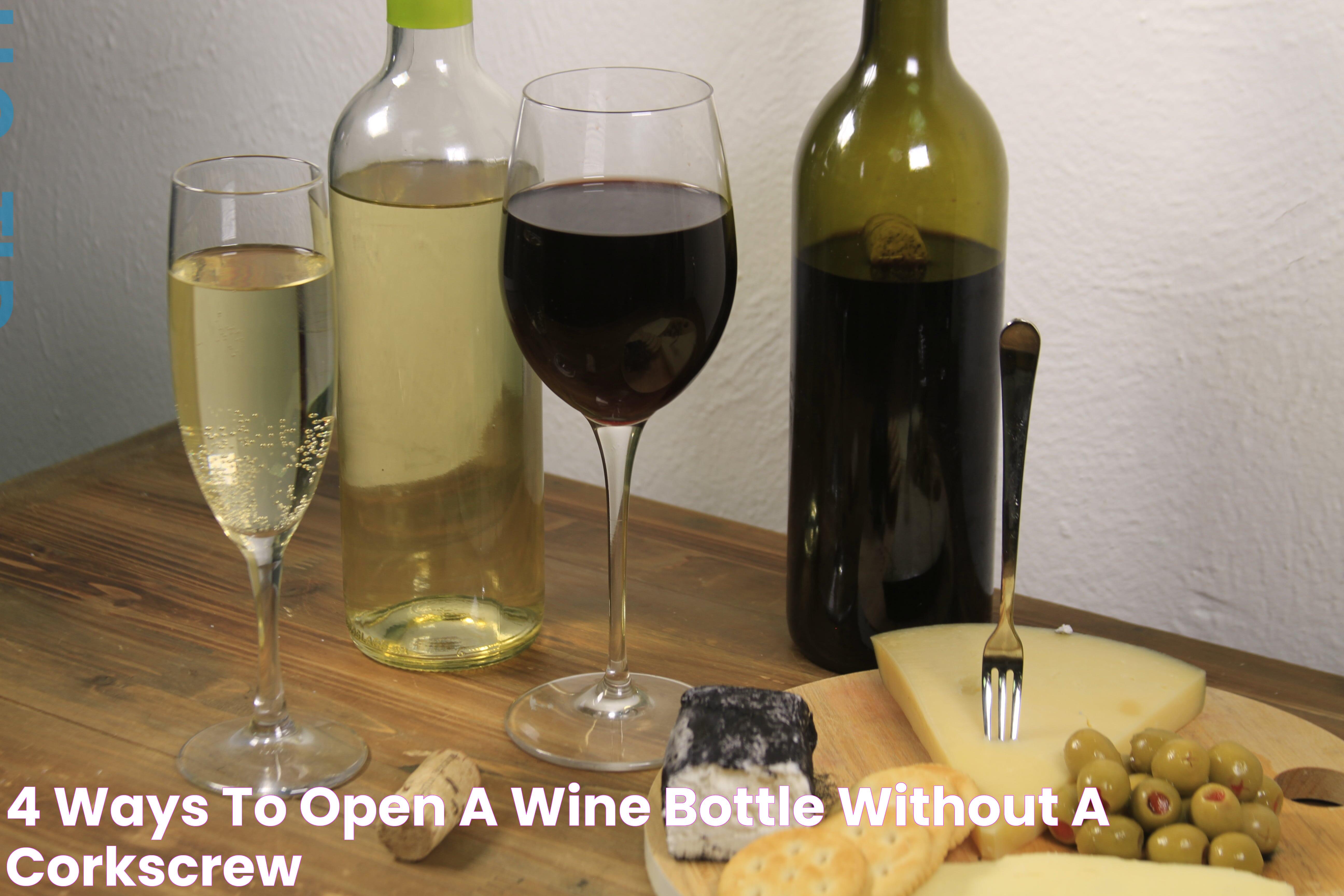 4 Ways to Open a Wine Bottle Without a Corkscrew