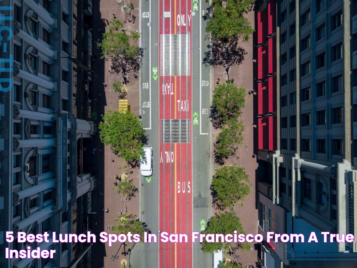 5 Best Lunch Spots in San Francisco from a true Insider