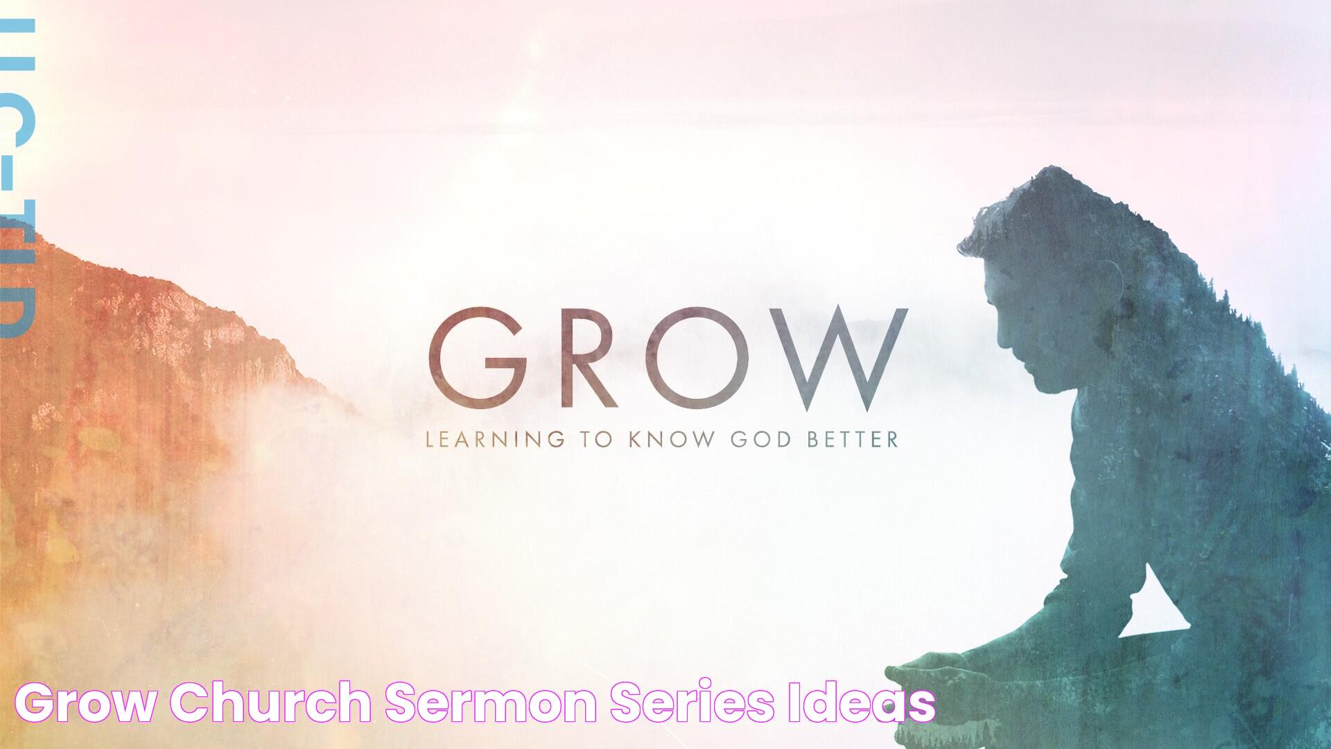 Grow Church Sermon Series Ideas