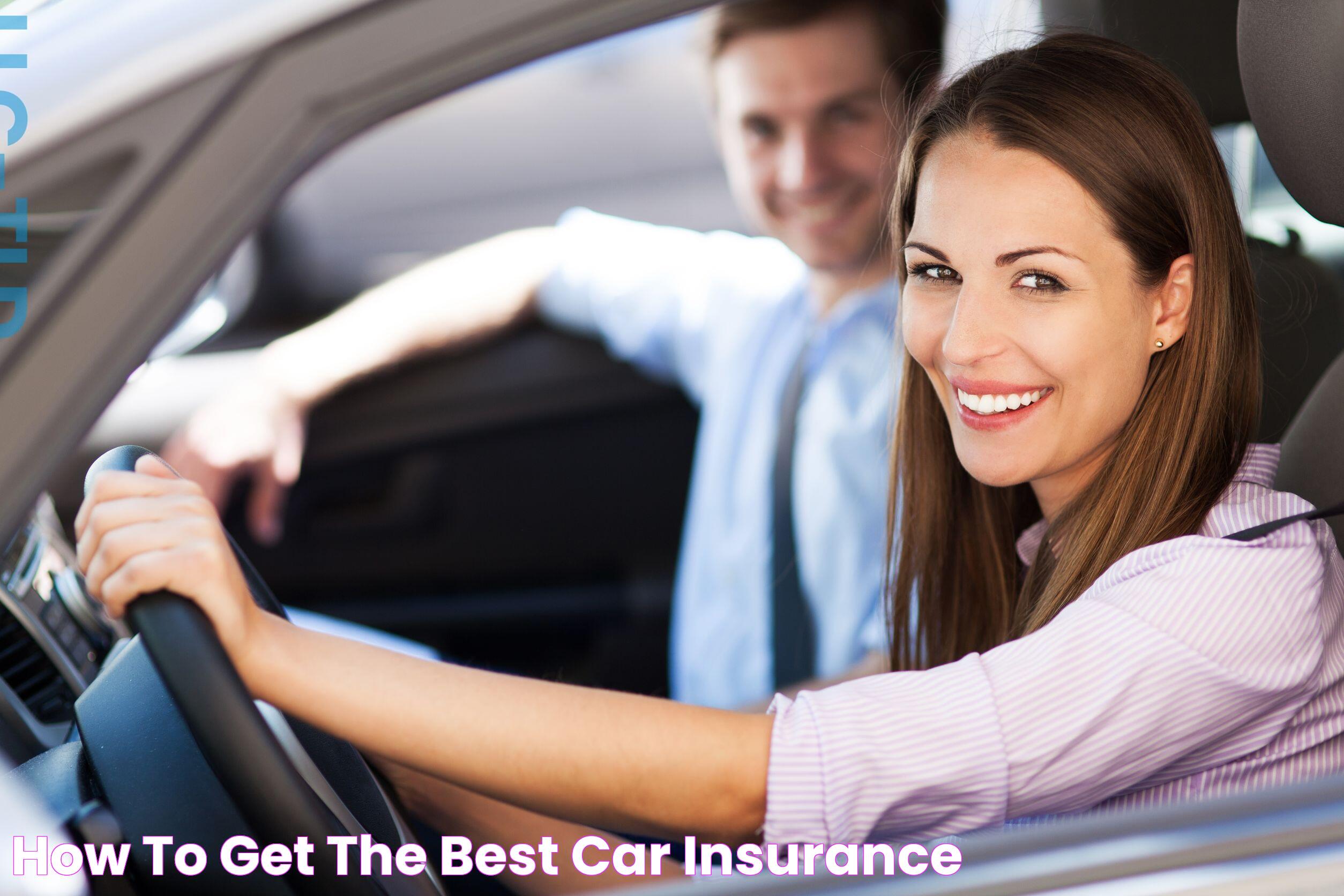 How To Get The Best Car Insurance