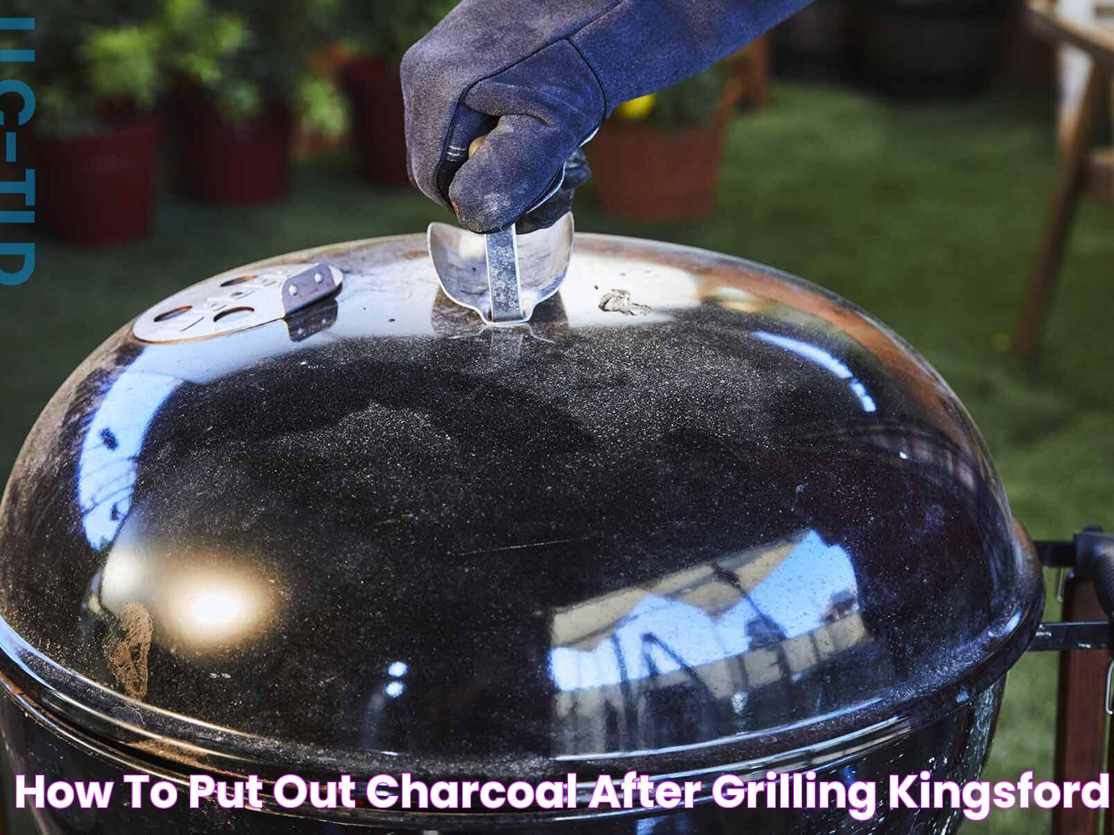 How to Put Out Charcoal After Grilling Kingsford®