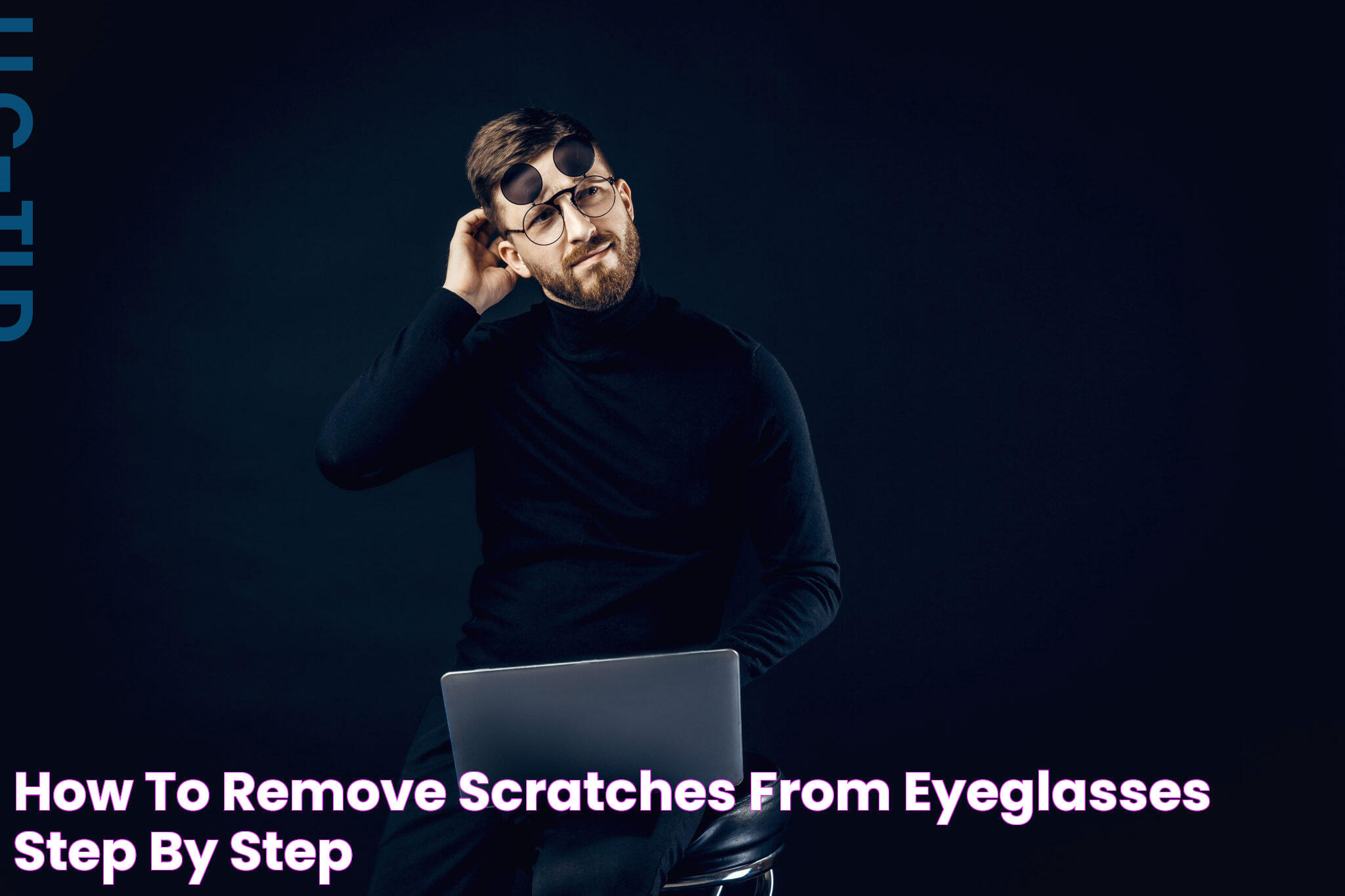 How to Remove Scratches from Eyeglasses Step by Step