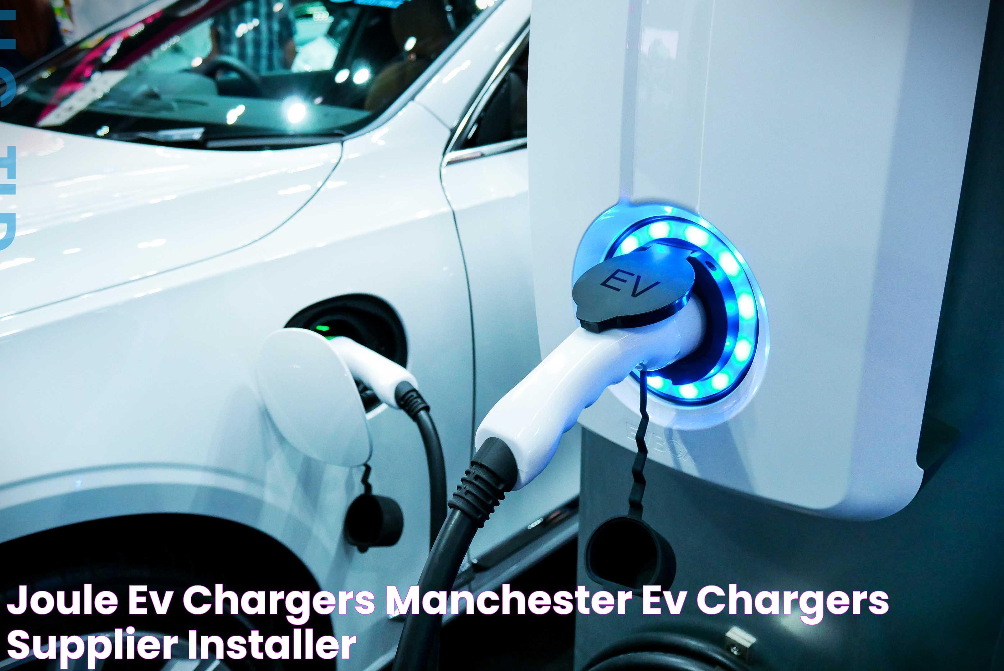 Joule EV Chargers Manchester EV Chargers Supplier & Installer