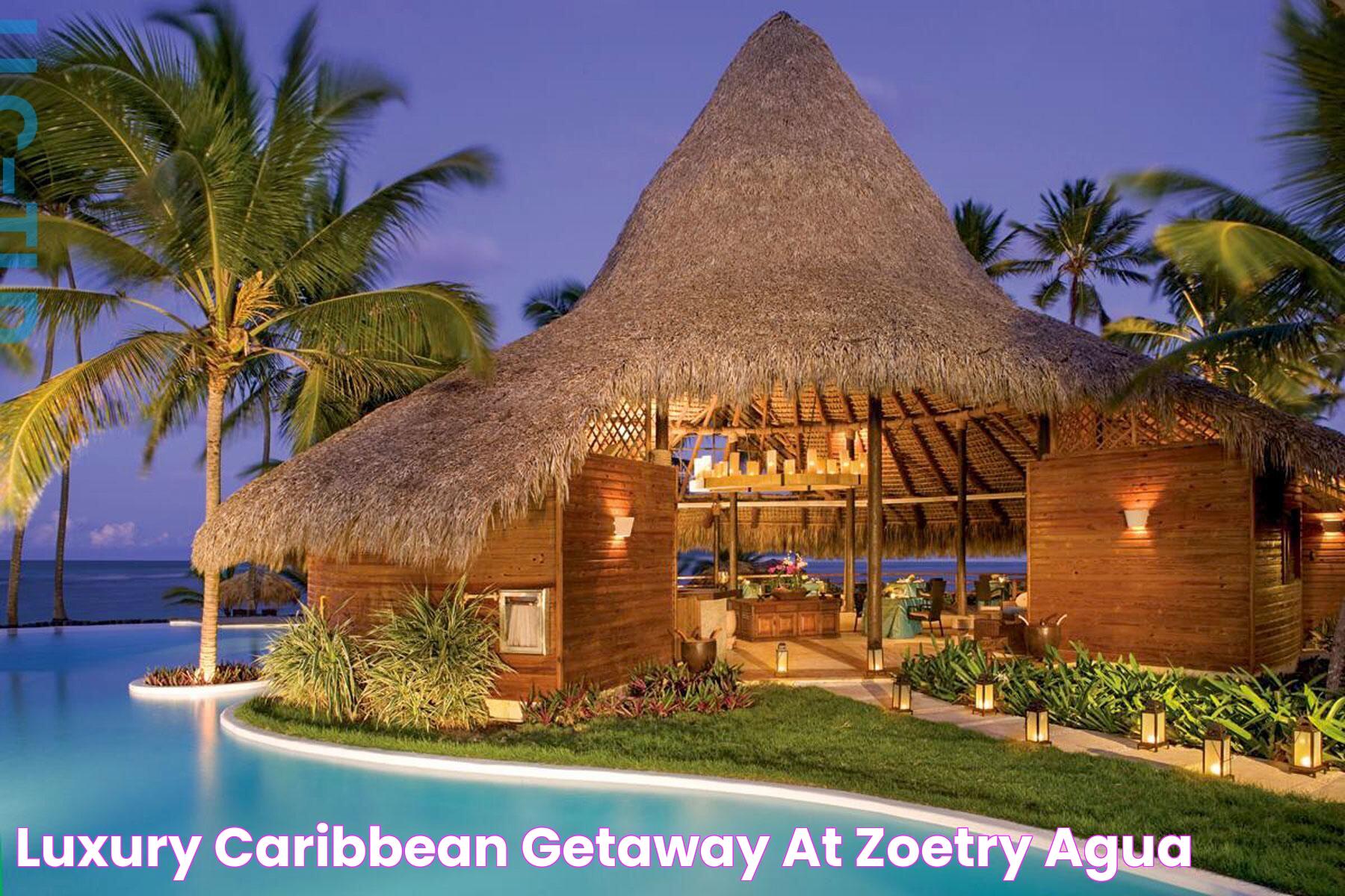 Luxury Caribbean Getaway at Zoetry Agua