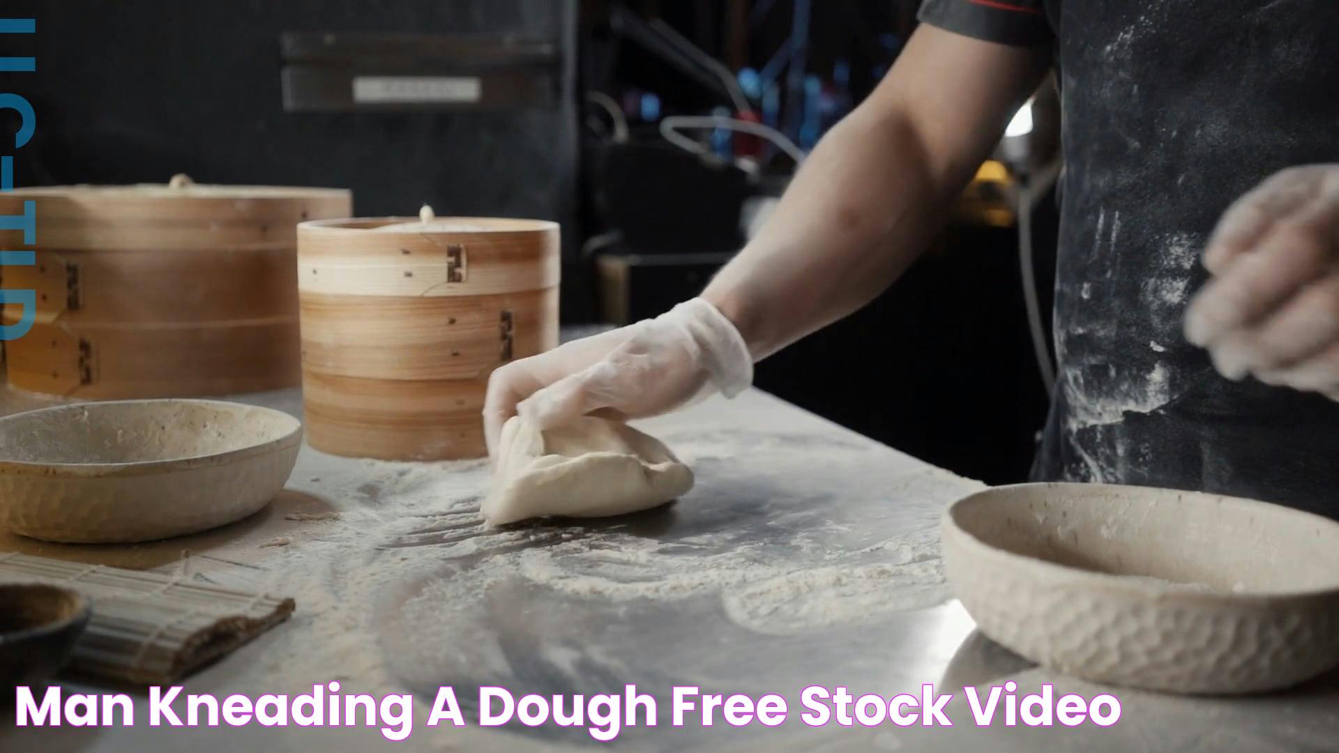 Man Kneading A Dough · Free Stock Video