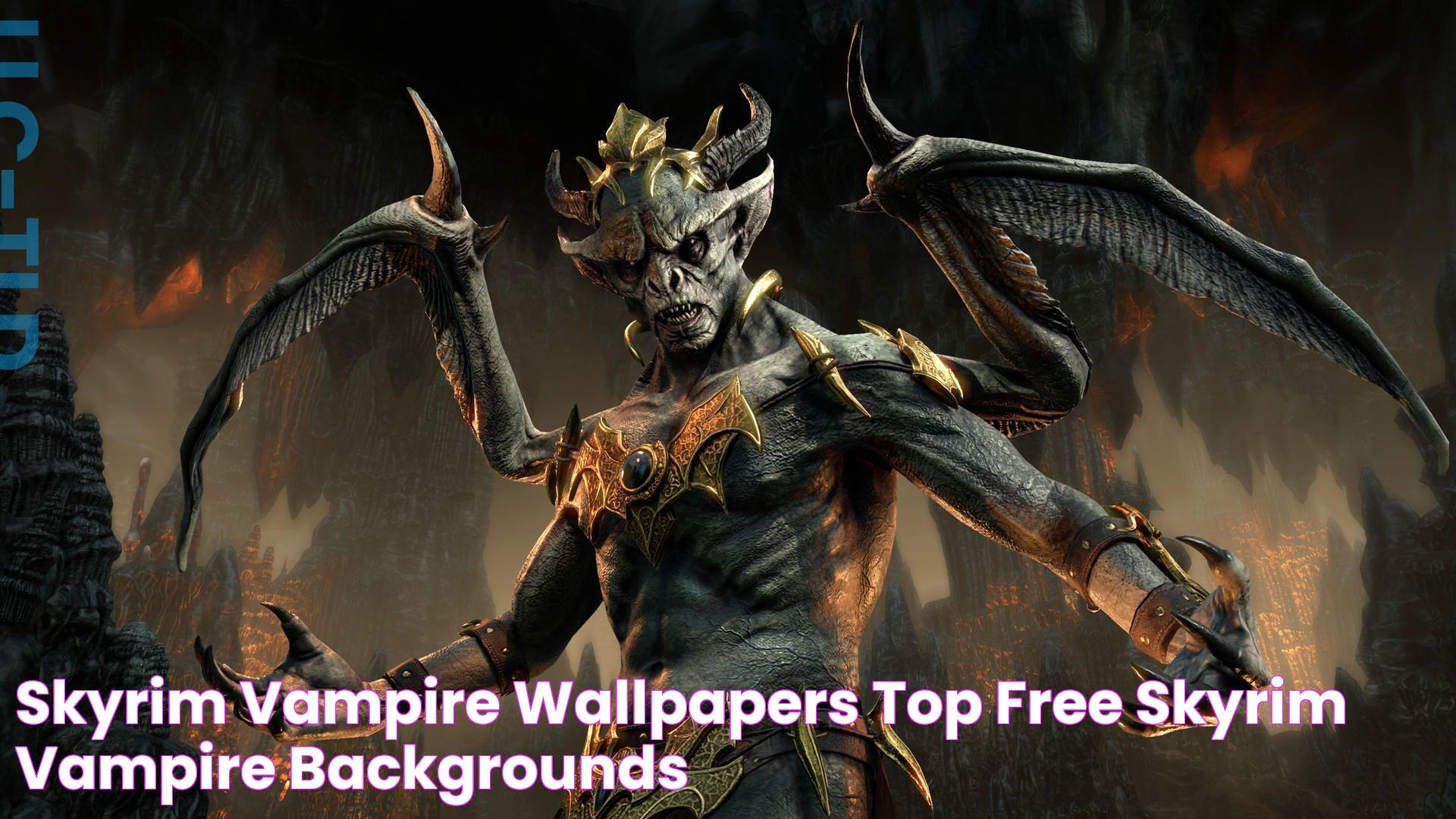 Skyrim Vampire Wallpapers Top Free Skyrim Vampire Backgrounds