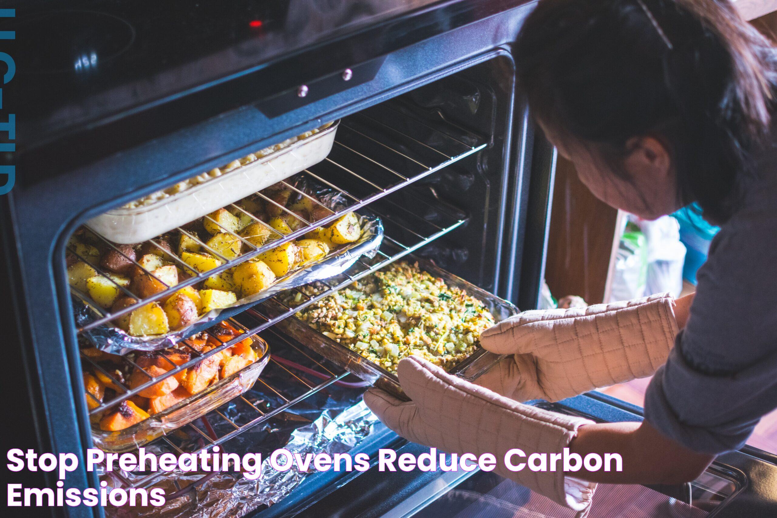 Stop Preheating Ovens Reduce Carbon Emissions