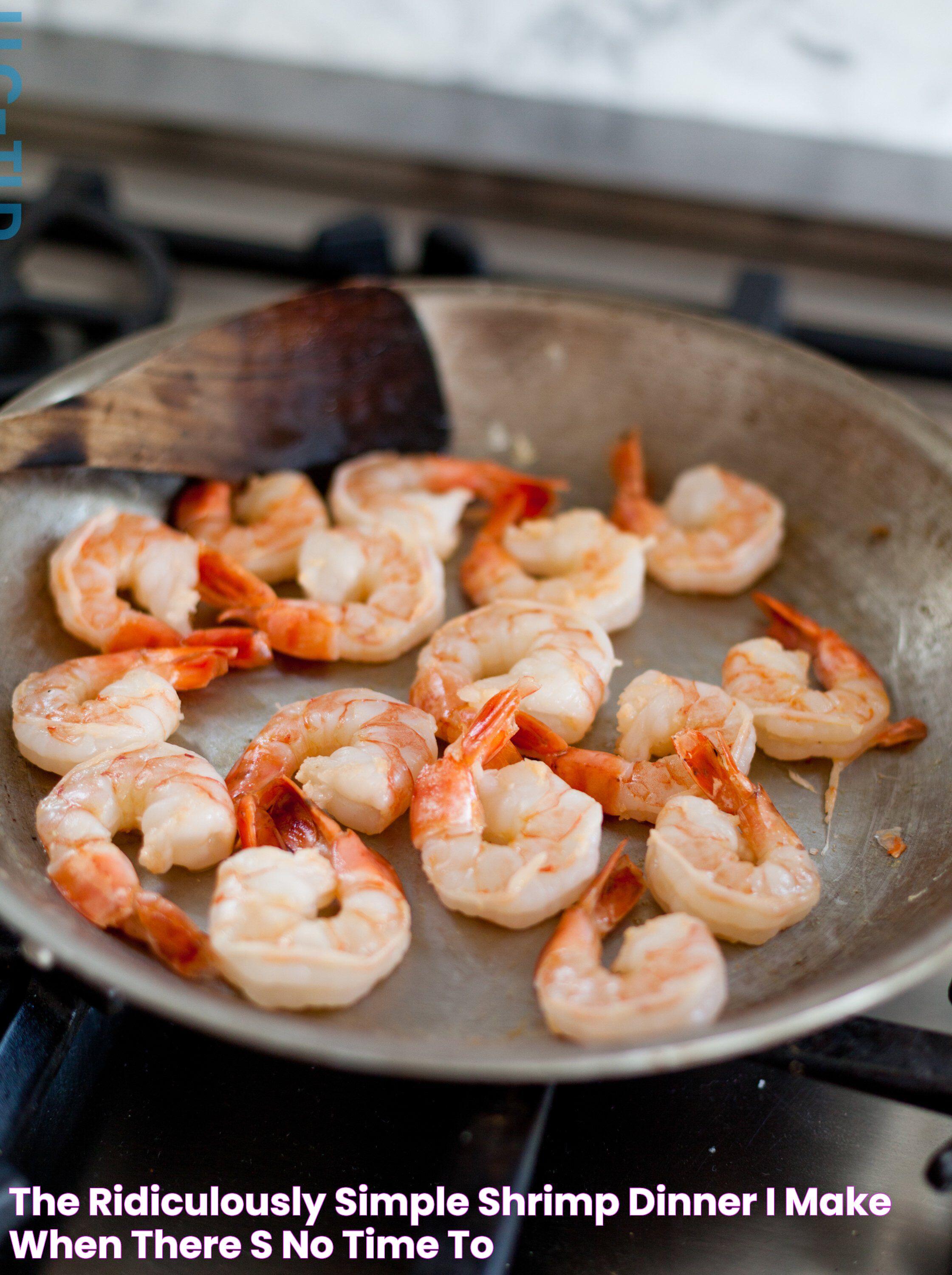 The Ridiculously Simple Shrimp Dinner I Make When There's No Time To