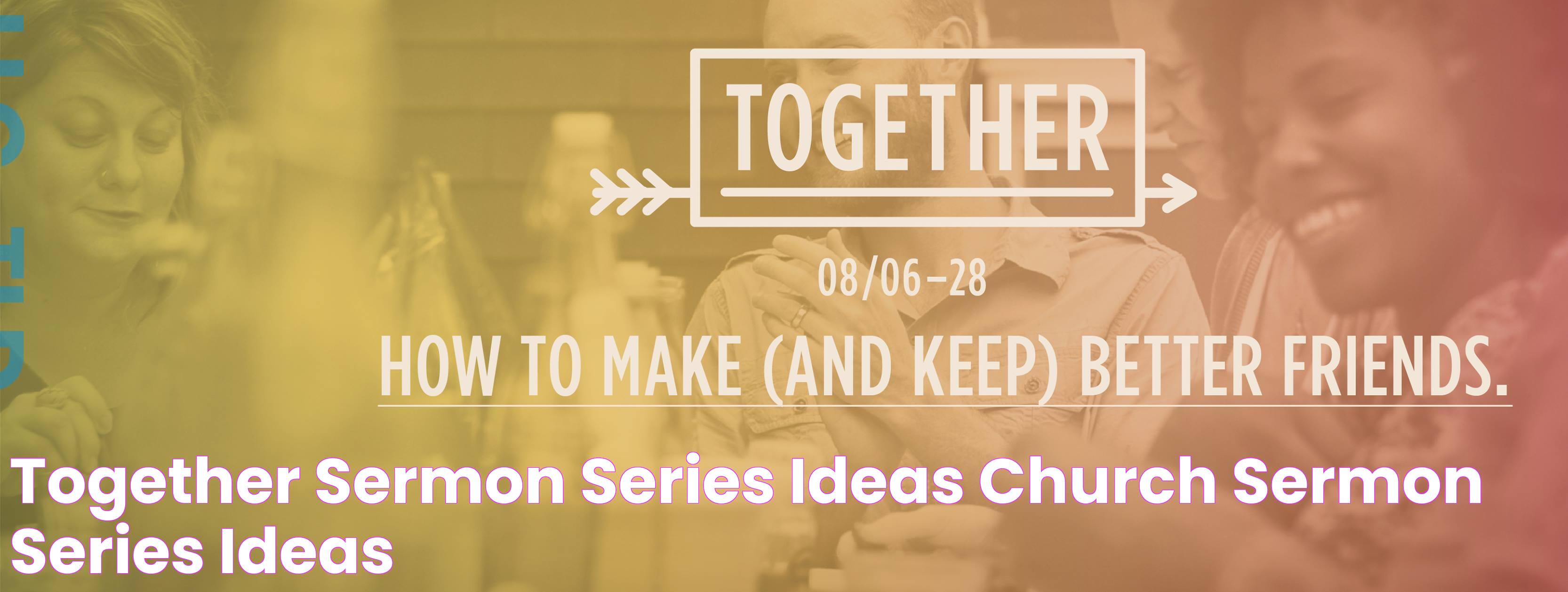 Together Sermon Series Ideas Church Sermon Series Ideas