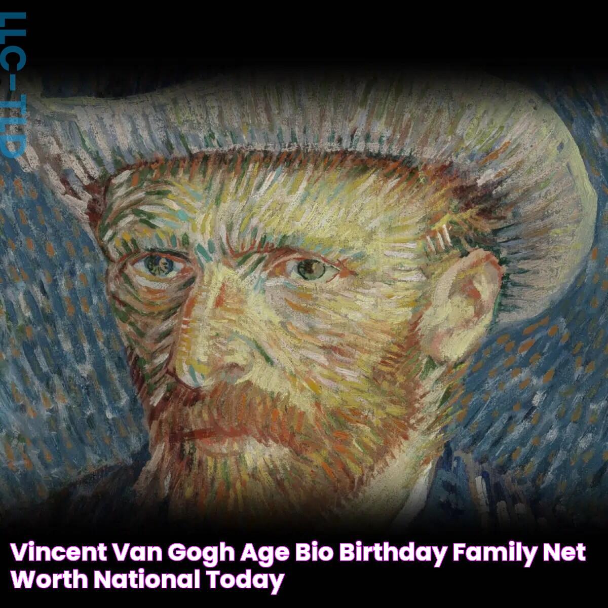 Vincent van Gogh Age, Bio, Birthday, Family, Net Worth National Today