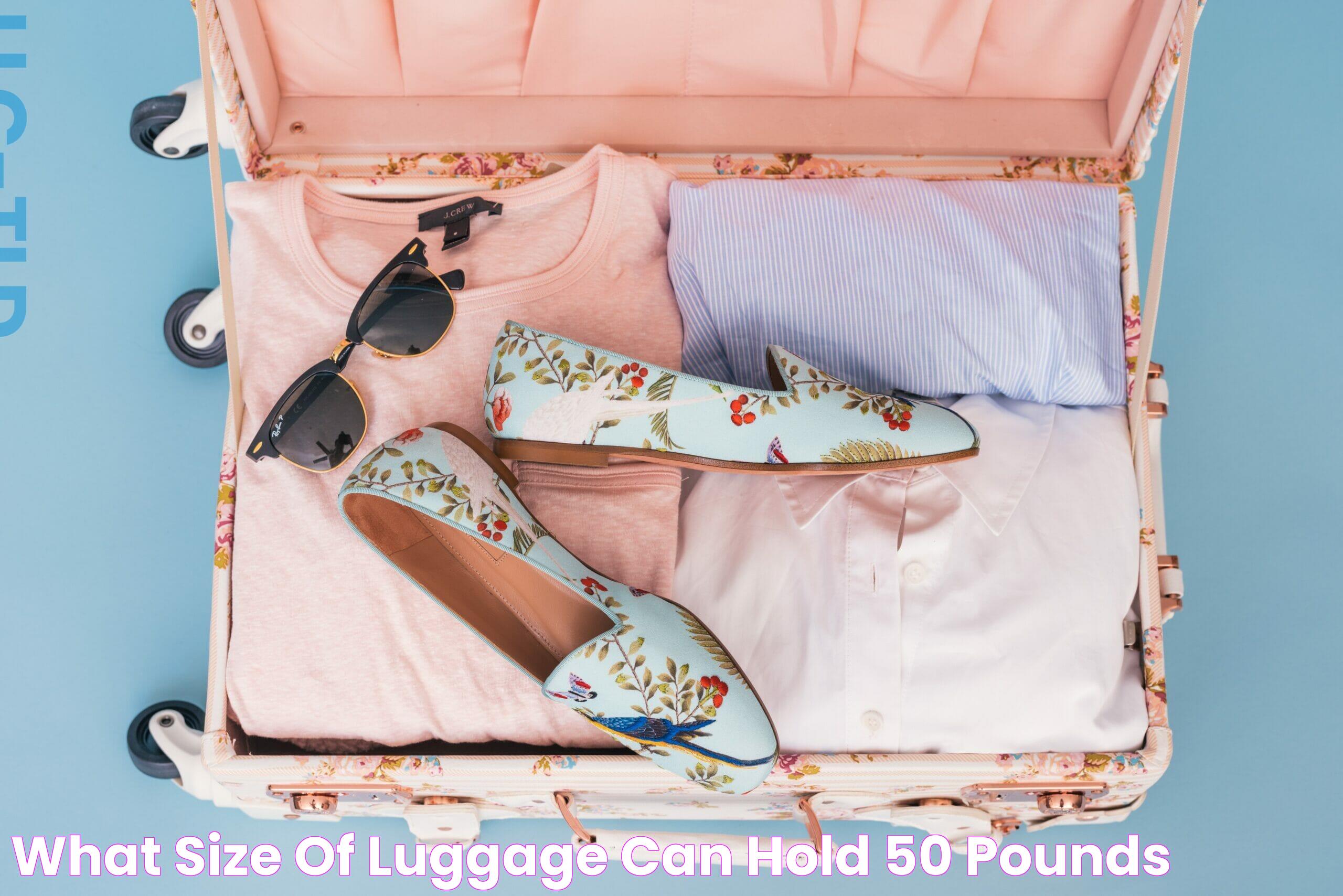 What Size Of Luggage Can Hold 50 Pounds?