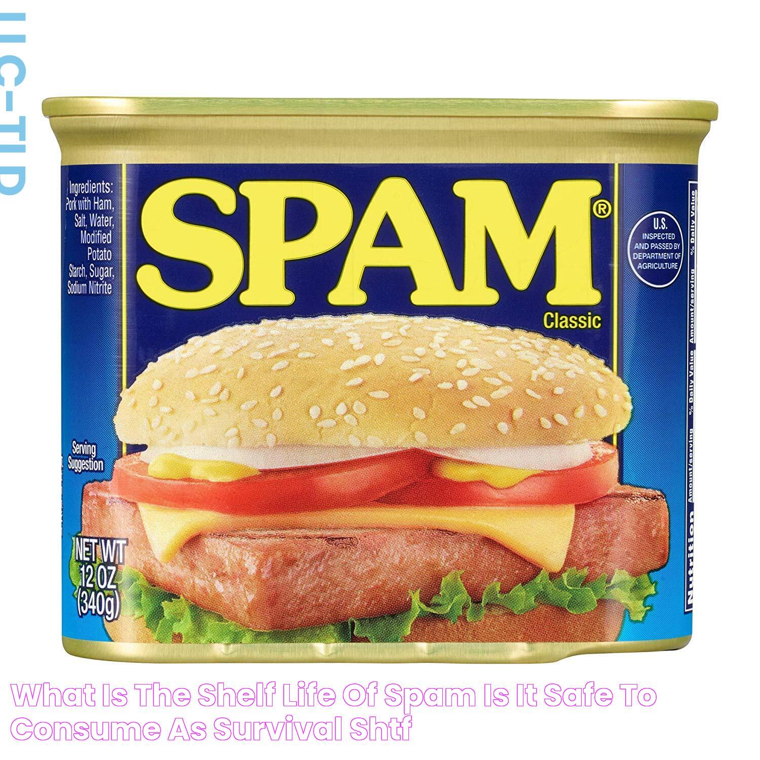 What is the Shelf Life of SPAM? Is it Safe to Consume as Survival/SHTF