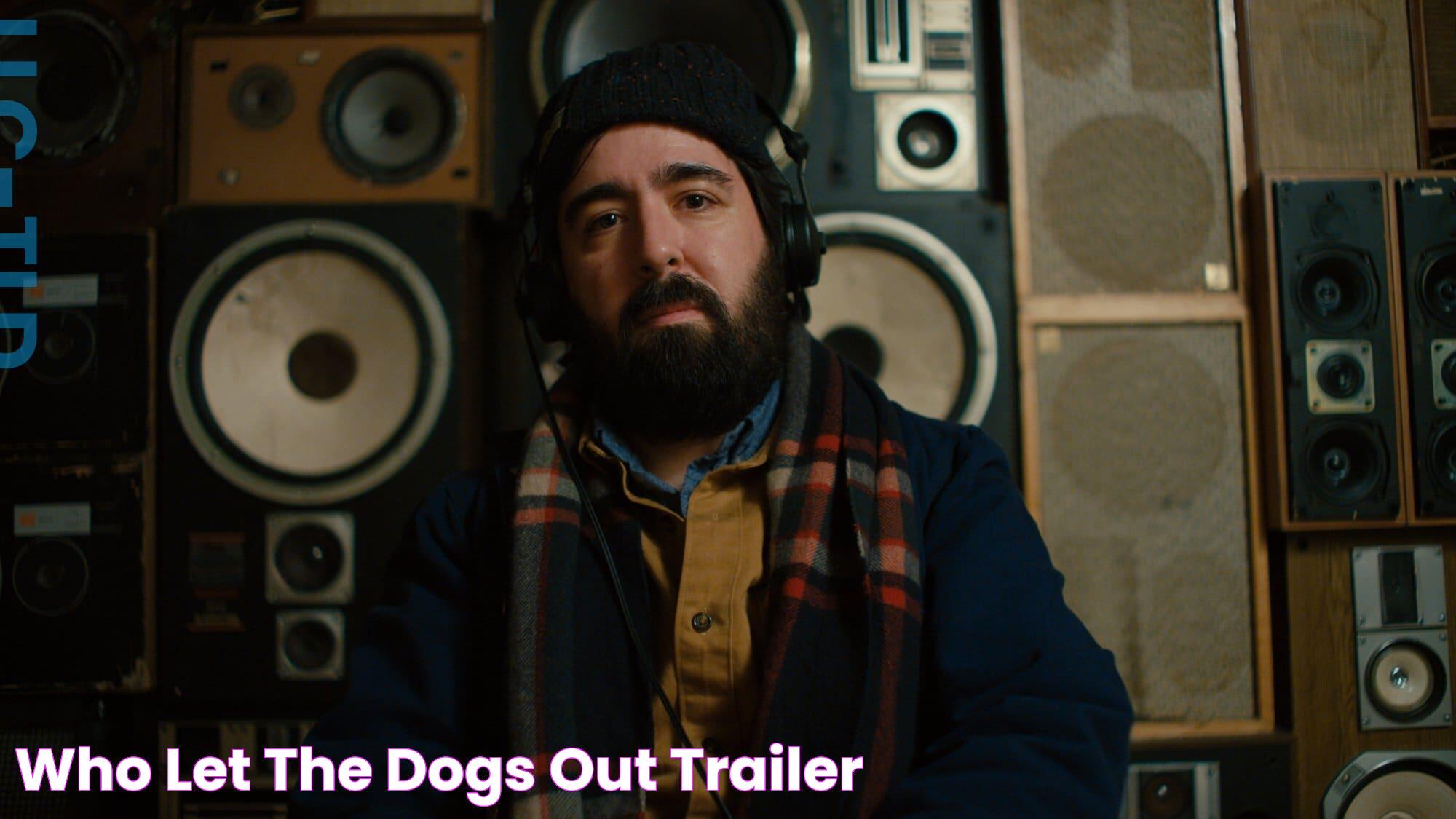 Who Let the Dogs Out Trailer