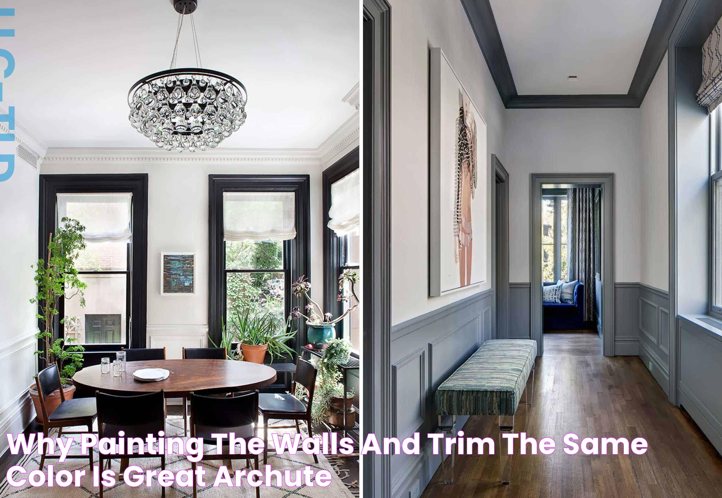 Why Painting the Walls and Trim the Same Color is Great Archute