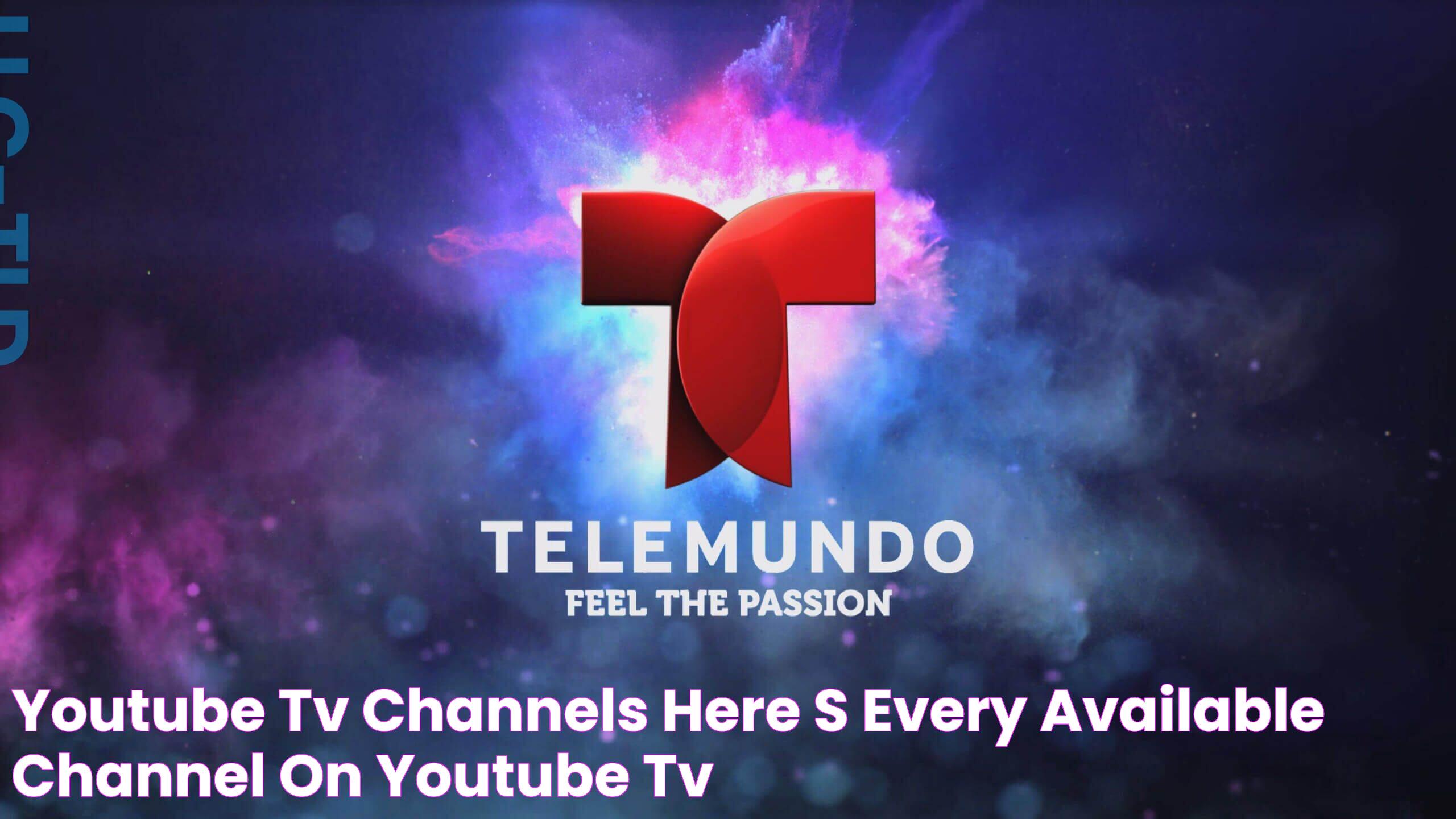 YouTube TV channels Here's every available channel on YouTube TV