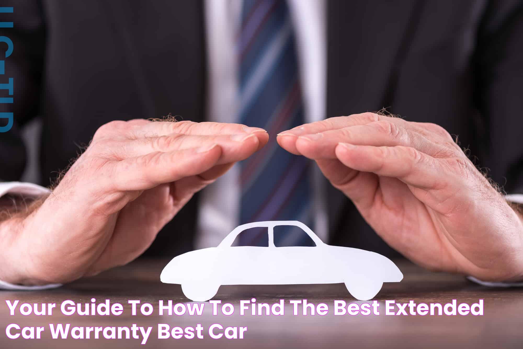 Your Guide to How to Find the Best Extended Car Warranty Best Car