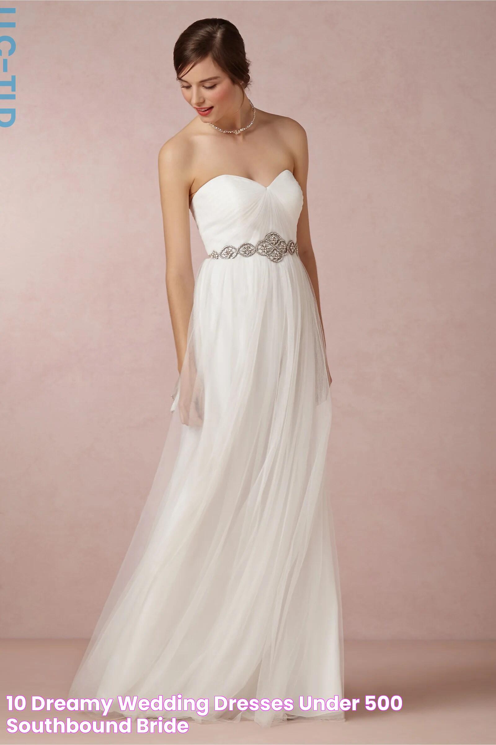 10 Dreamy Wedding Dresses Under £500 SouthBound Bride