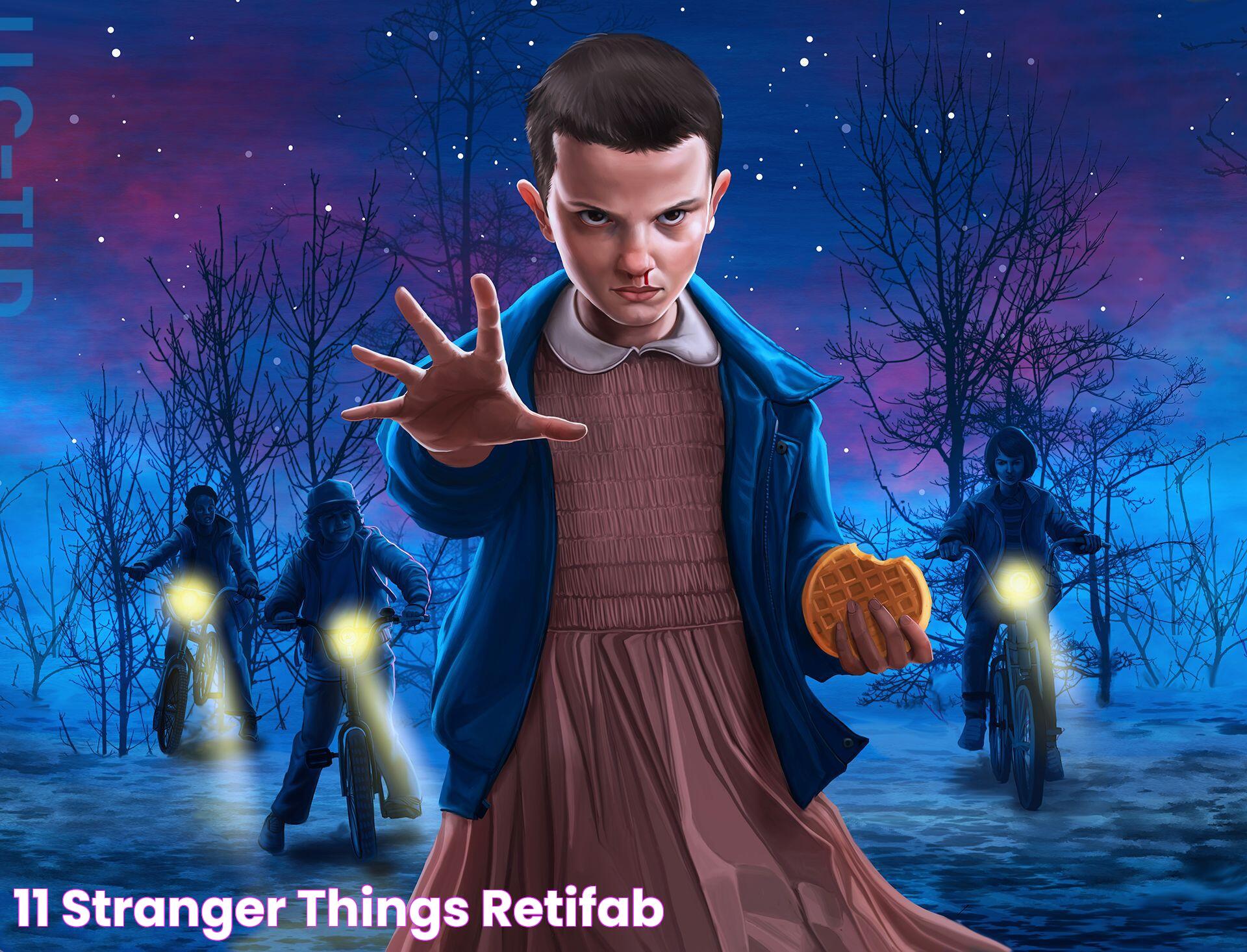 11 stranger things retifab