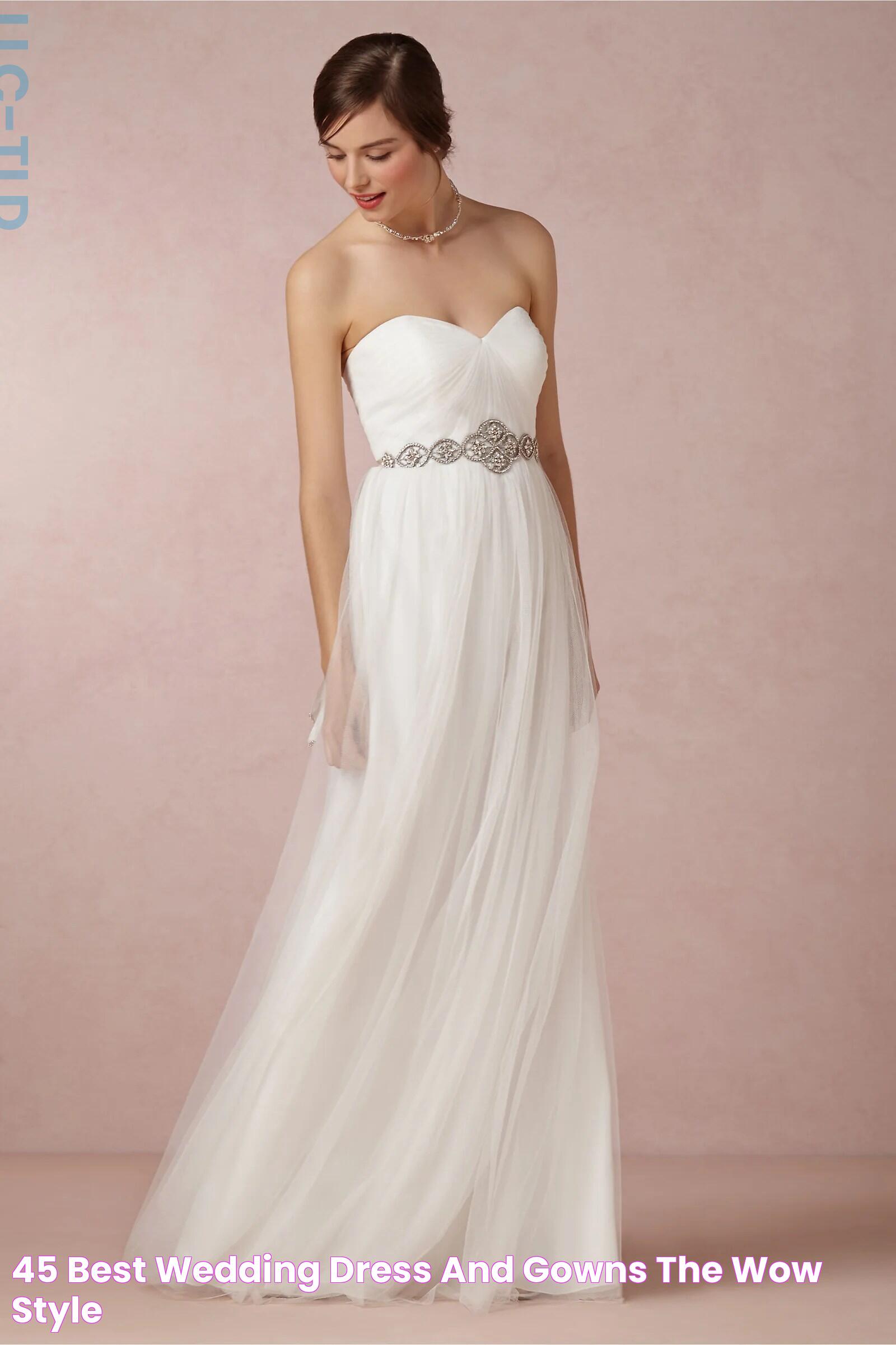 45 Best Wedding Dress And Gowns The WoW Style