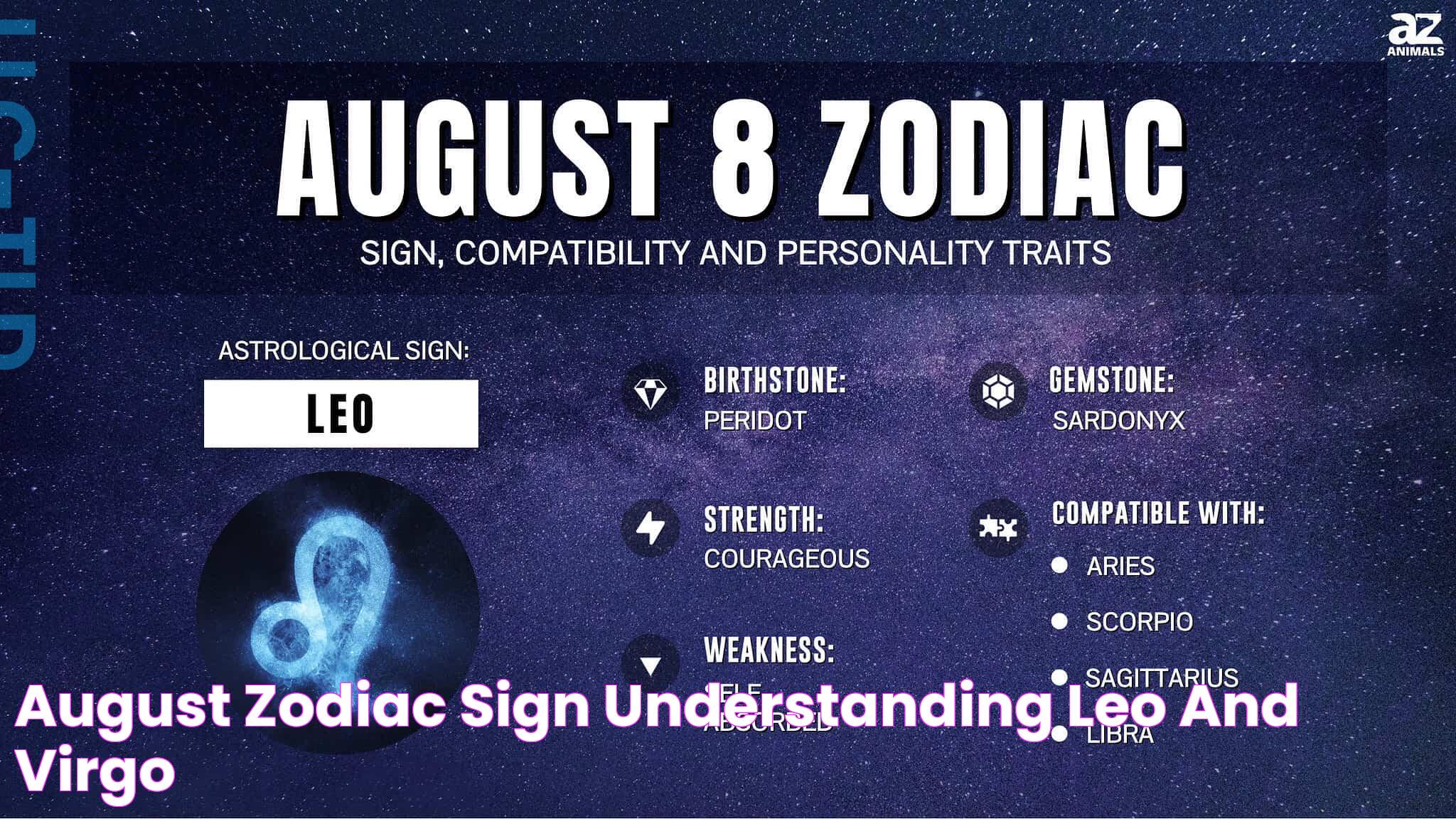 August Zodiac Sign Understanding Leo And Virgo