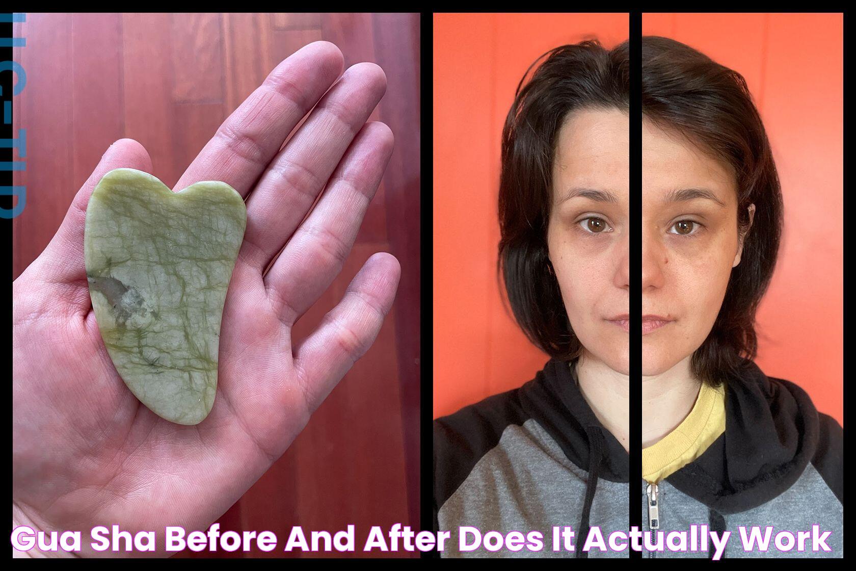 Gua sha before and after Does it actually work?