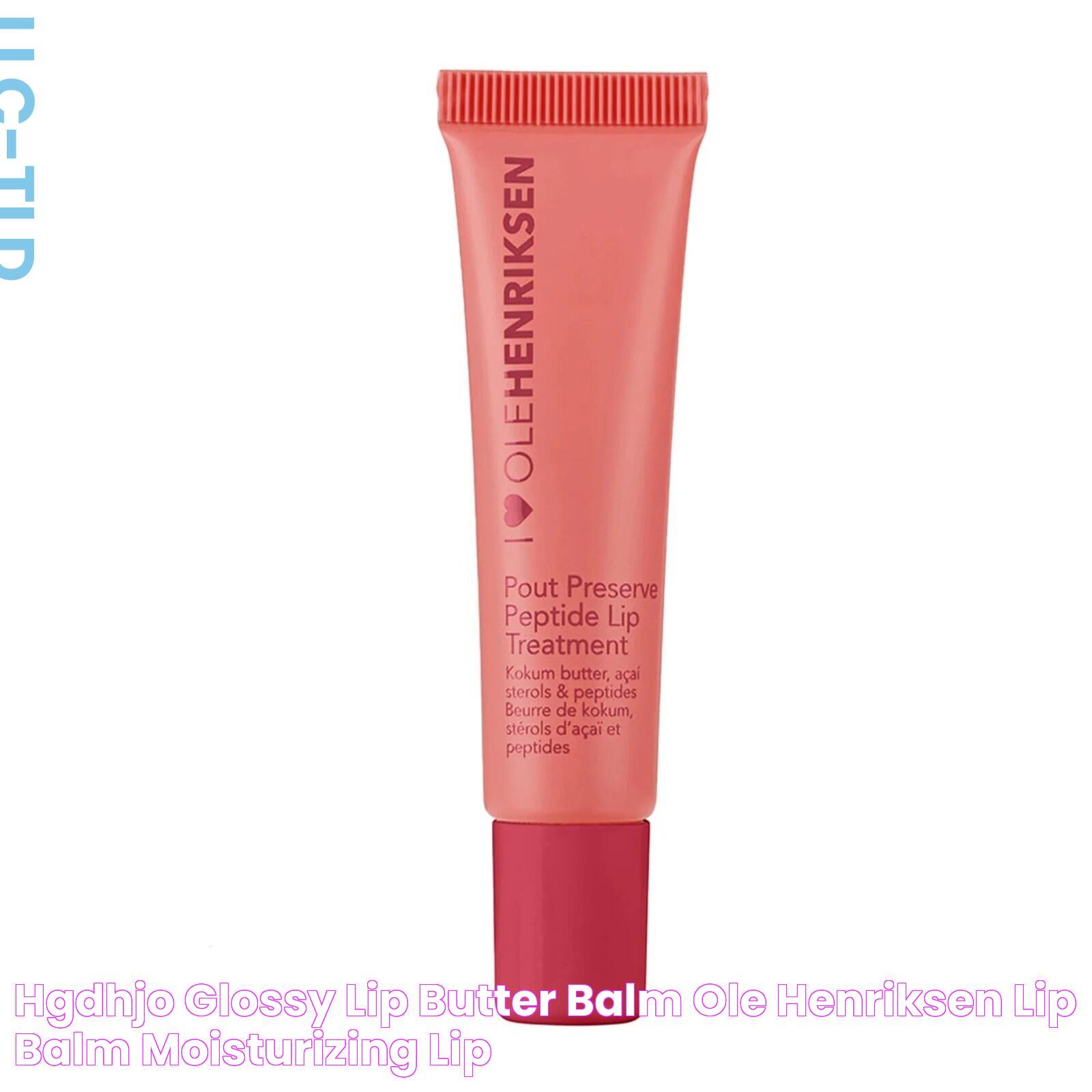 HGDHJO Glossy Lip Butter Balm ,Ole henriksen lip balm Moisturizing Lip