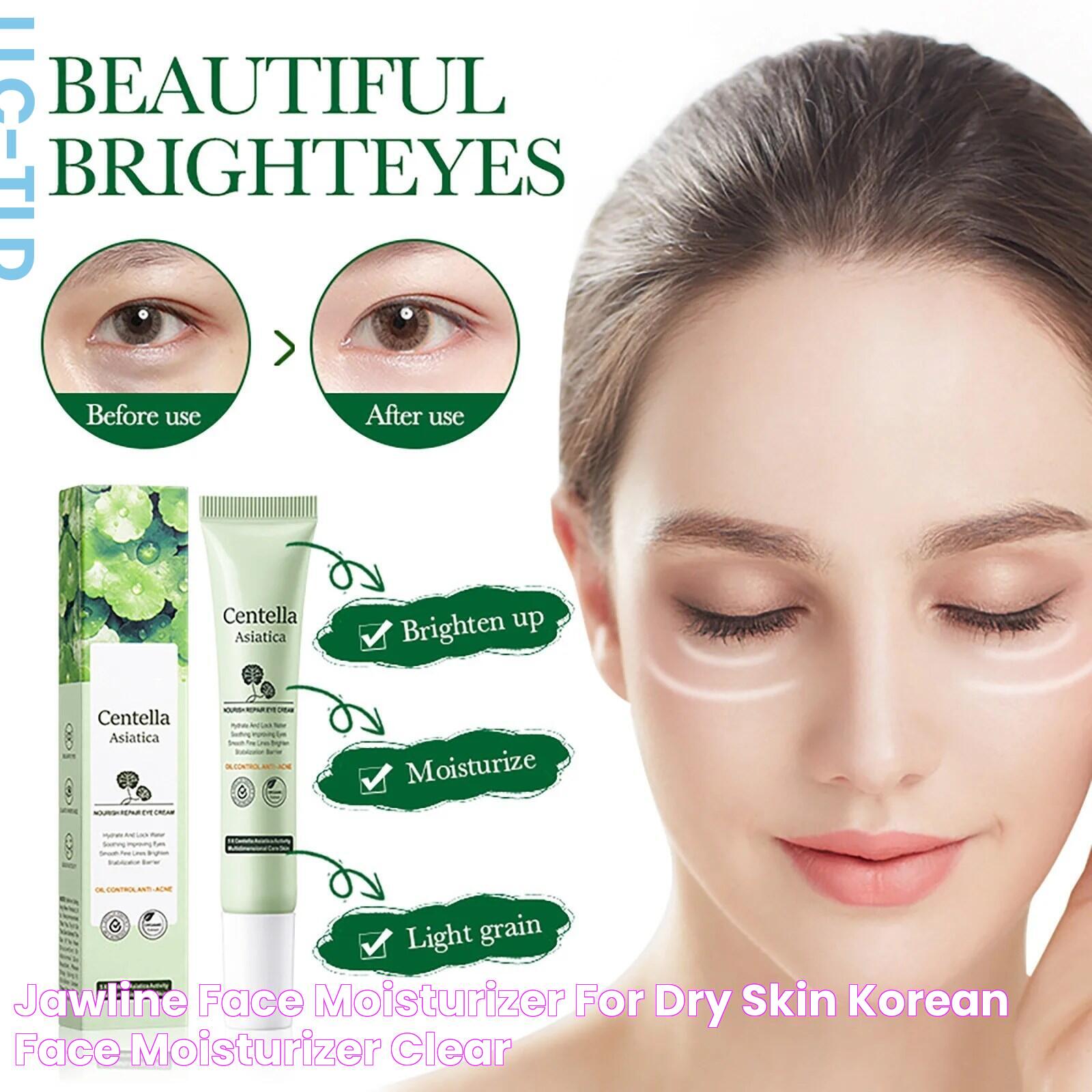 Jawline Face Moisturizer for Dry Skin Korean Face Moisturizer Clear