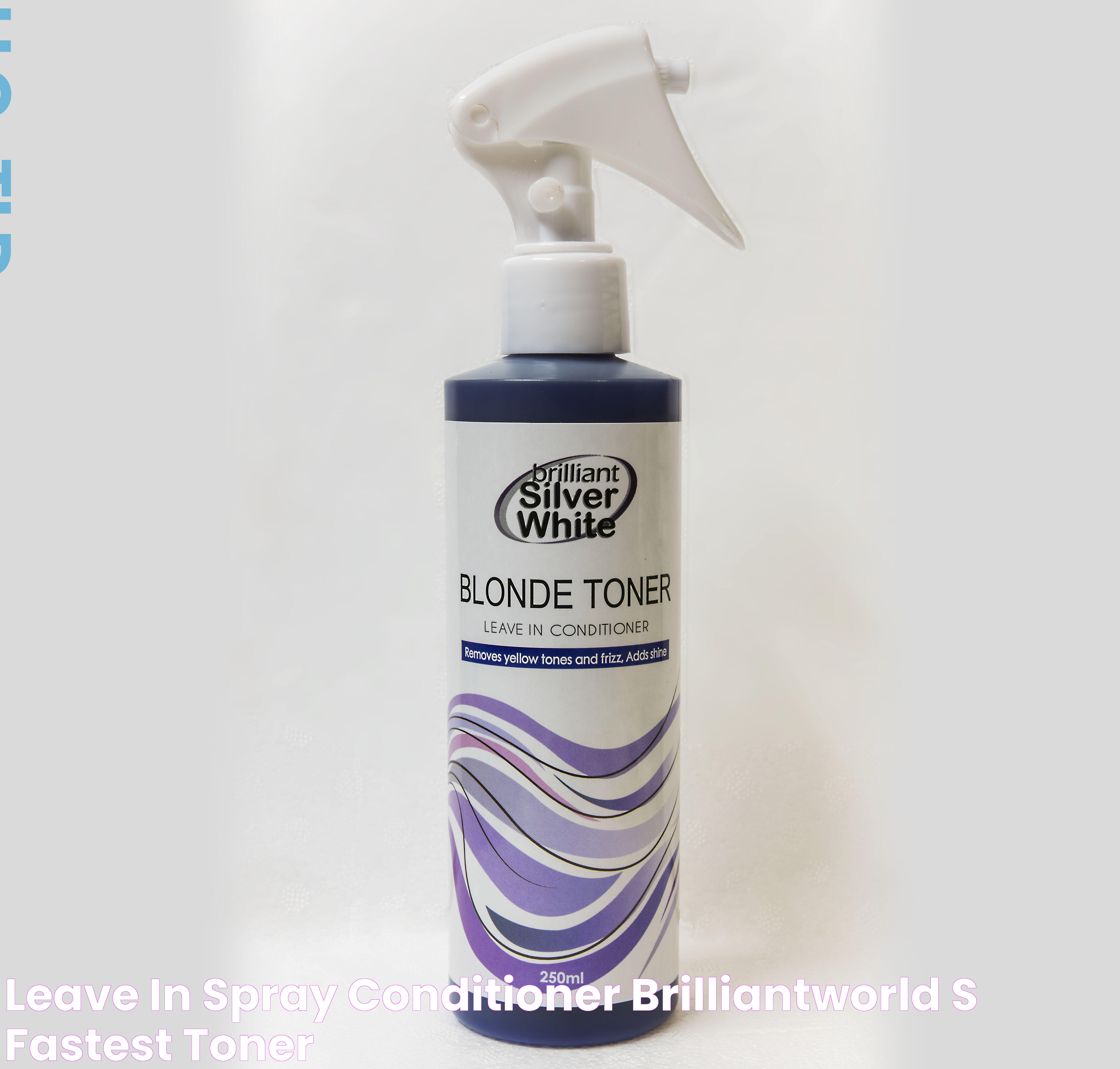 Leave in Spray Conditioner BrilliantWorld's Fastest Toner