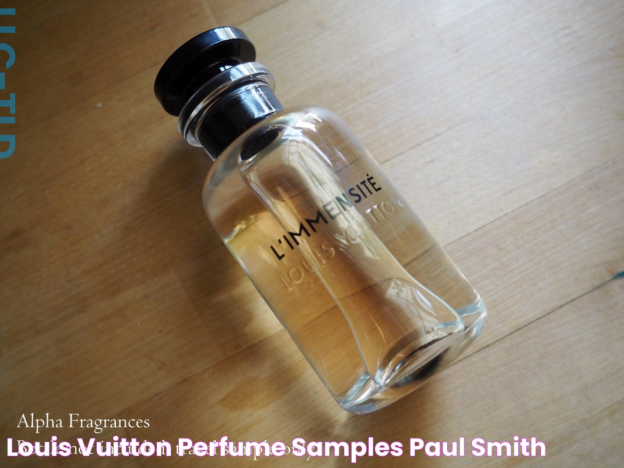 Louis Vuitton Perfume Samples Paul Smith