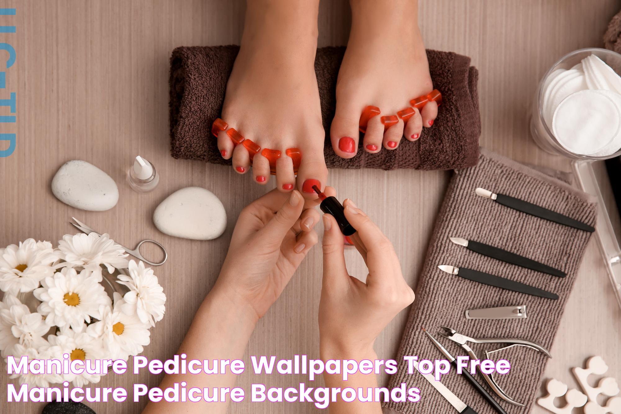 Manicure Pedicure Wallpapers Top Free Manicure Pedicure Backgrounds