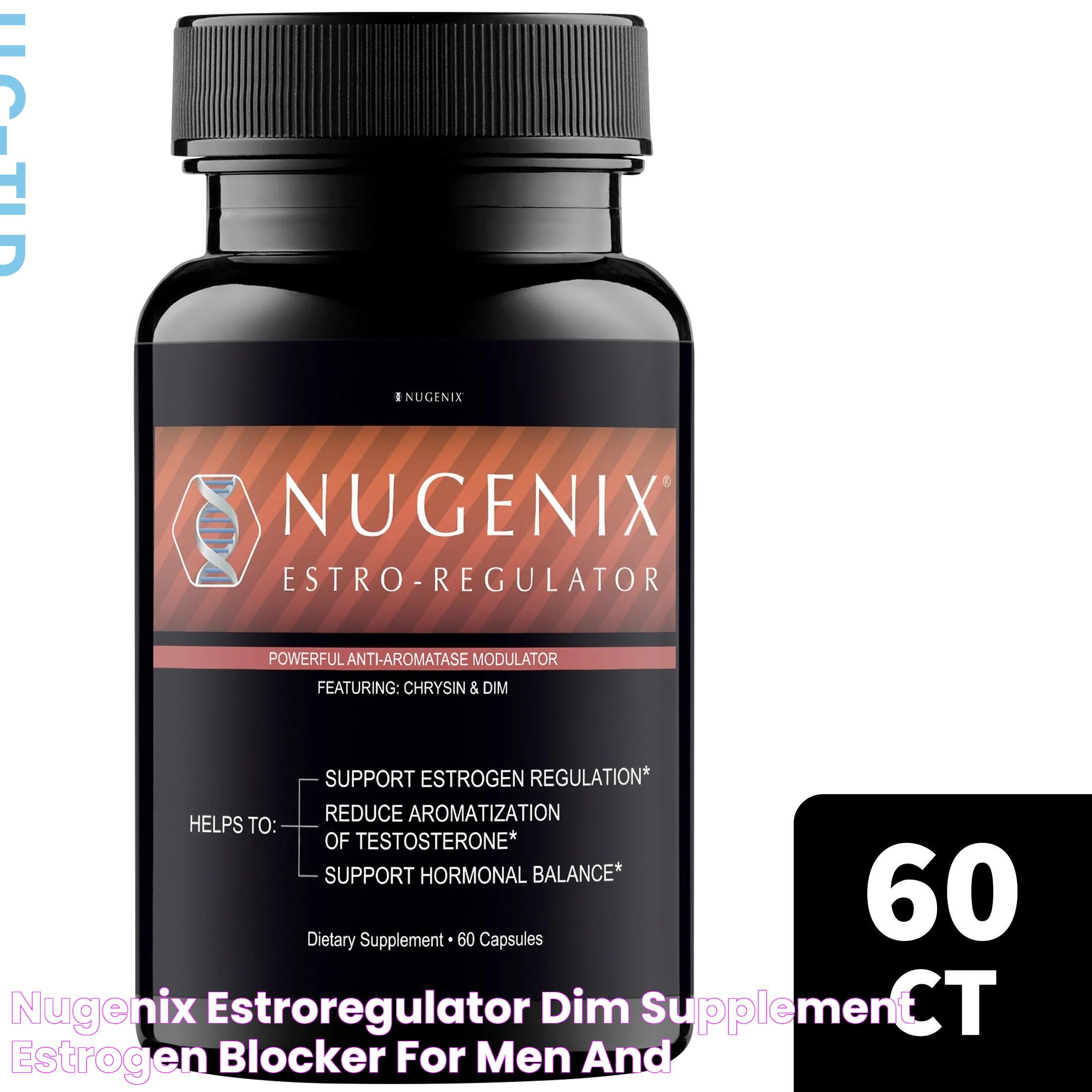 Nugenix EstroRegulator DIM Supplement, Estrogen Blocker for Men and