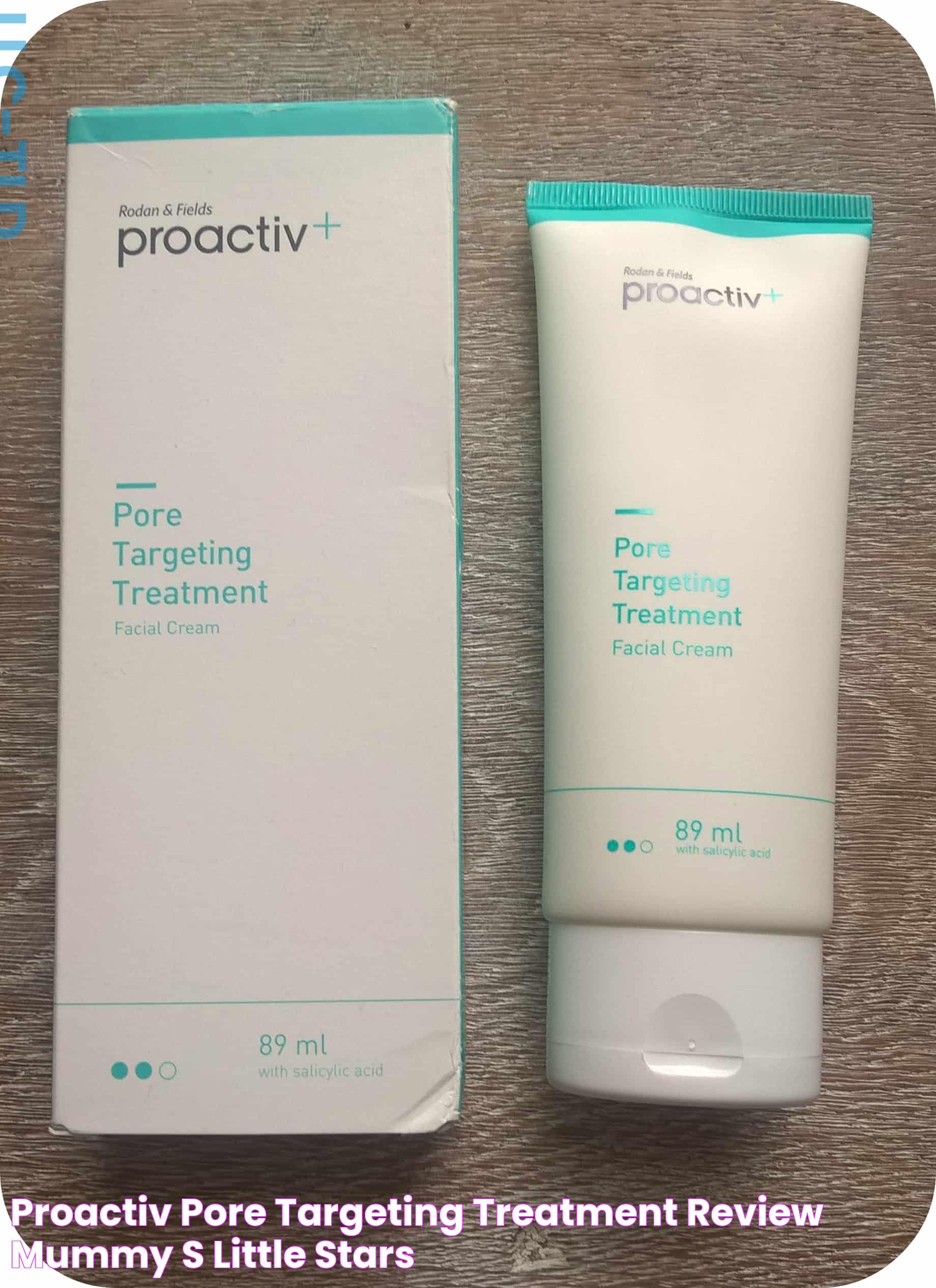 Proactiv+ Pore Targeting Treatment Review Mummy's Little Stars