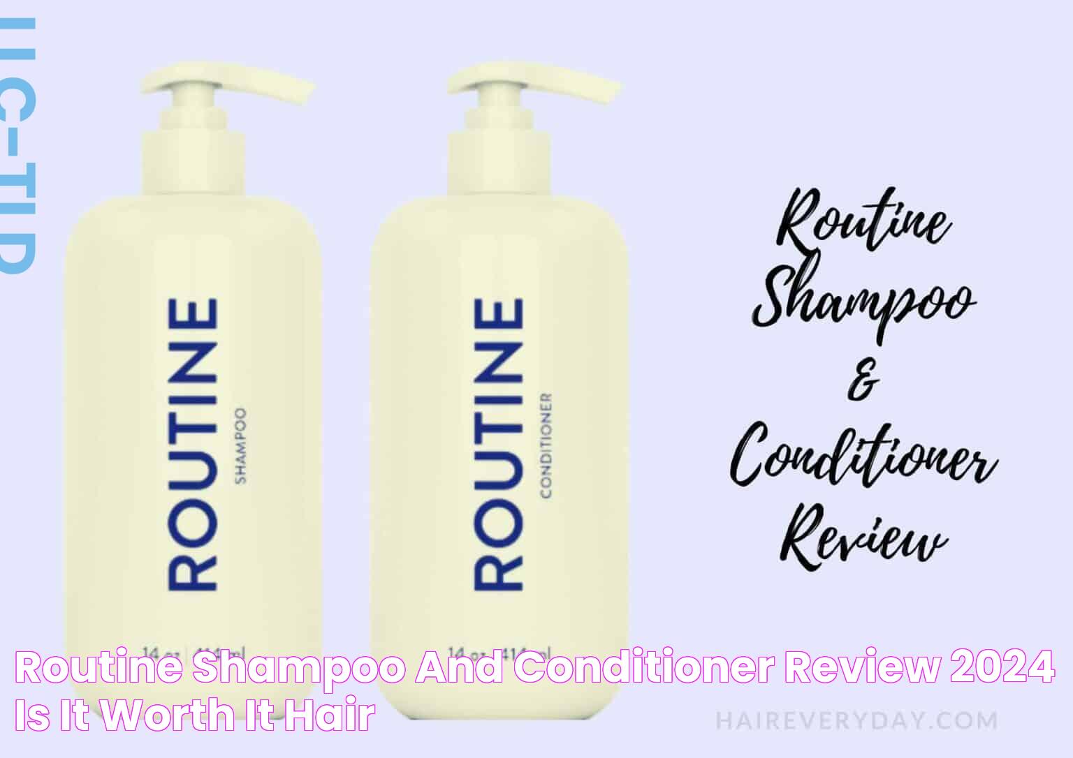 Routine Shampoo And Conditioner Review 2024 Is It Worth It? Hair