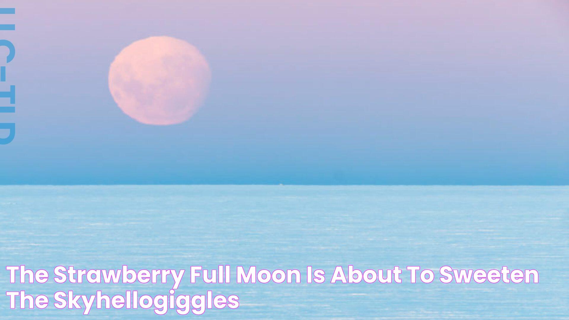 The Strawberry Full Moon Is About to Sweeten the SkyHelloGiggles