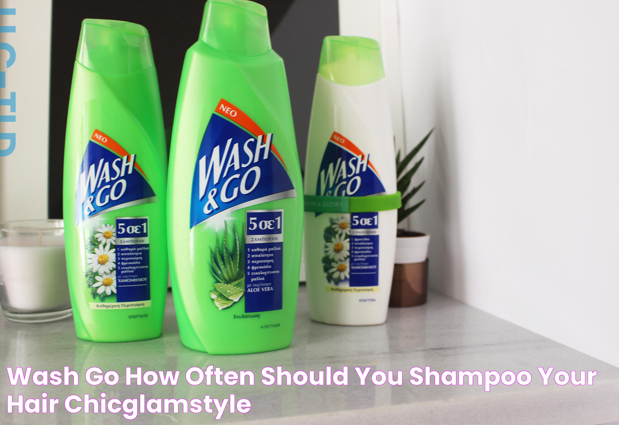 Wash & Go How often should you shampoo your hair? ChicGlamStyle