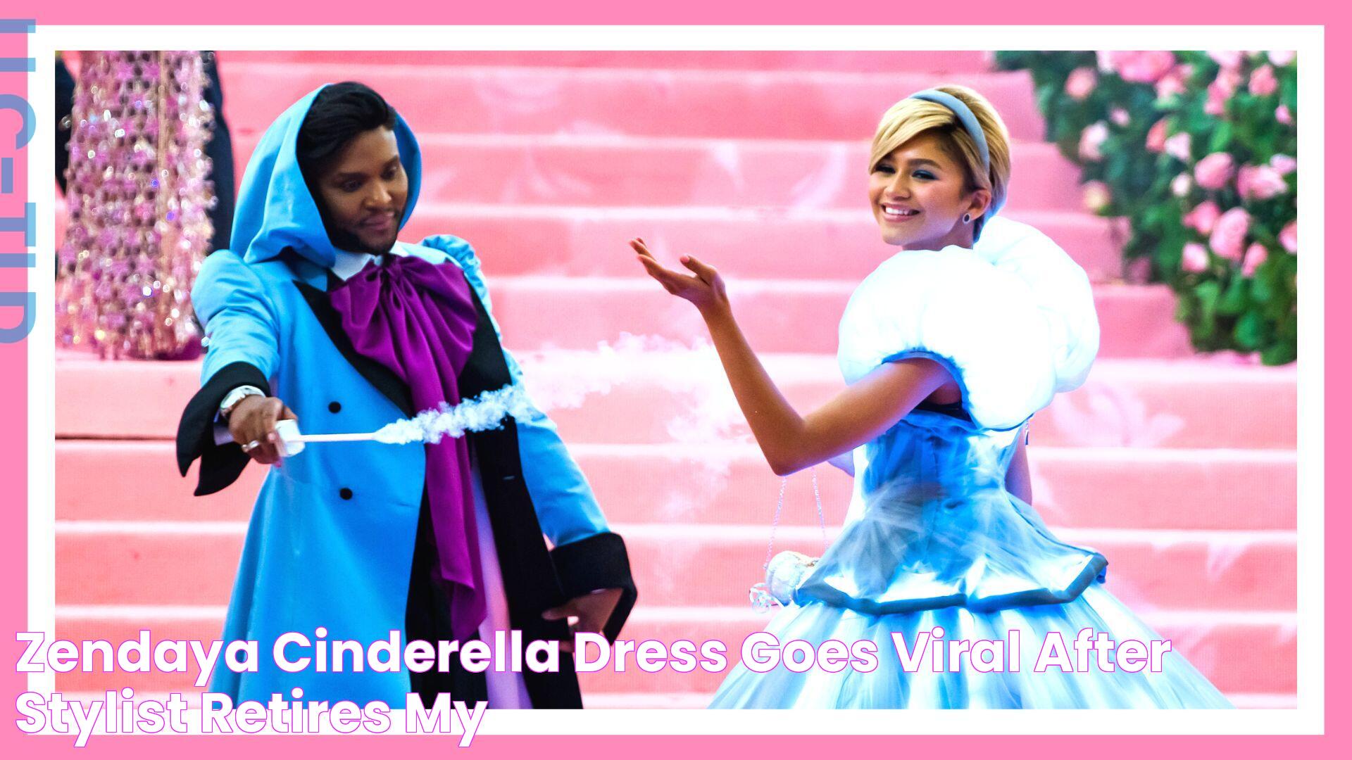 Zendaya Cinderella dress goes viral after stylist retires My