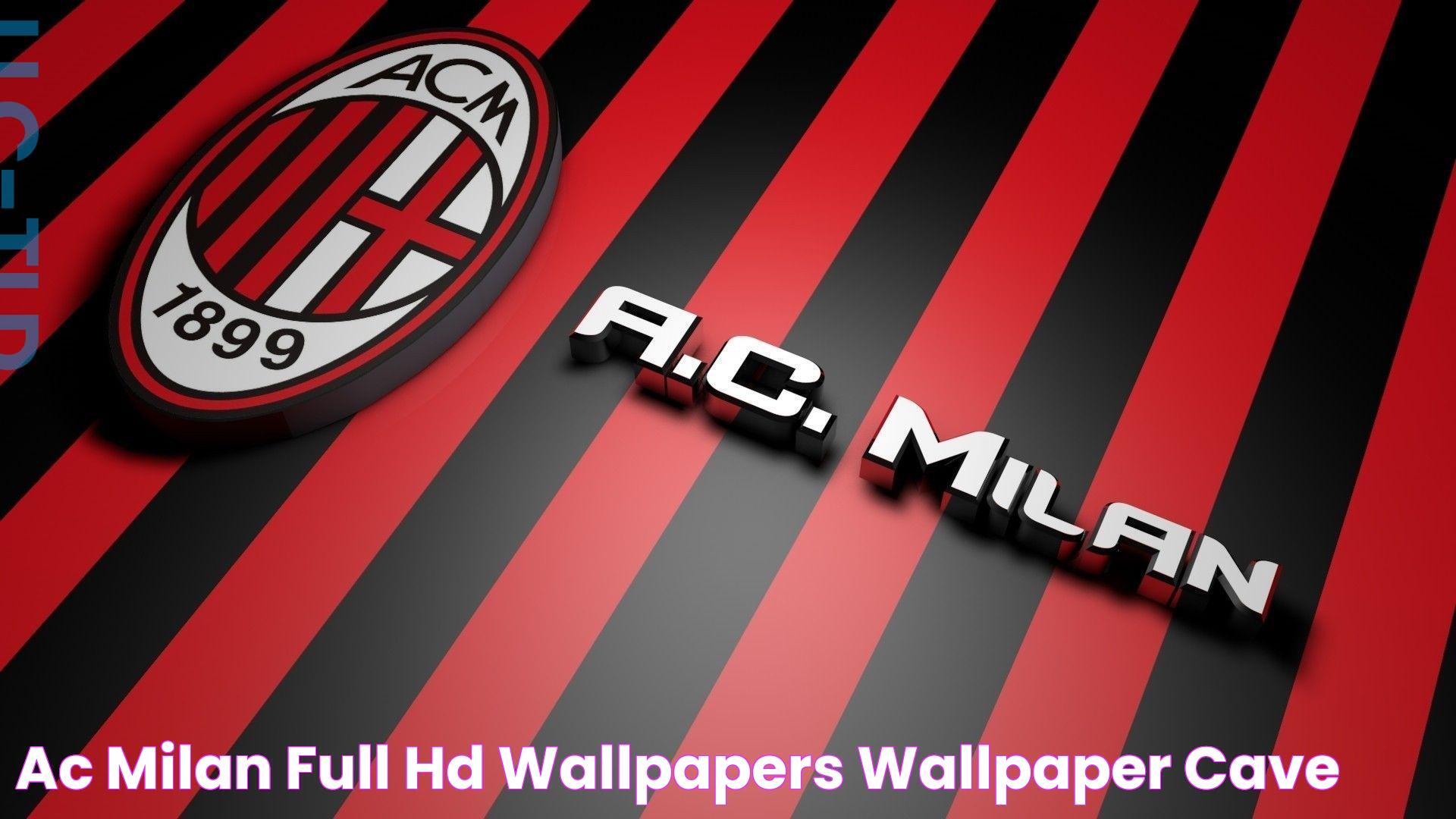 AC Milan Full HD Wallpapers Wallpaper Cave