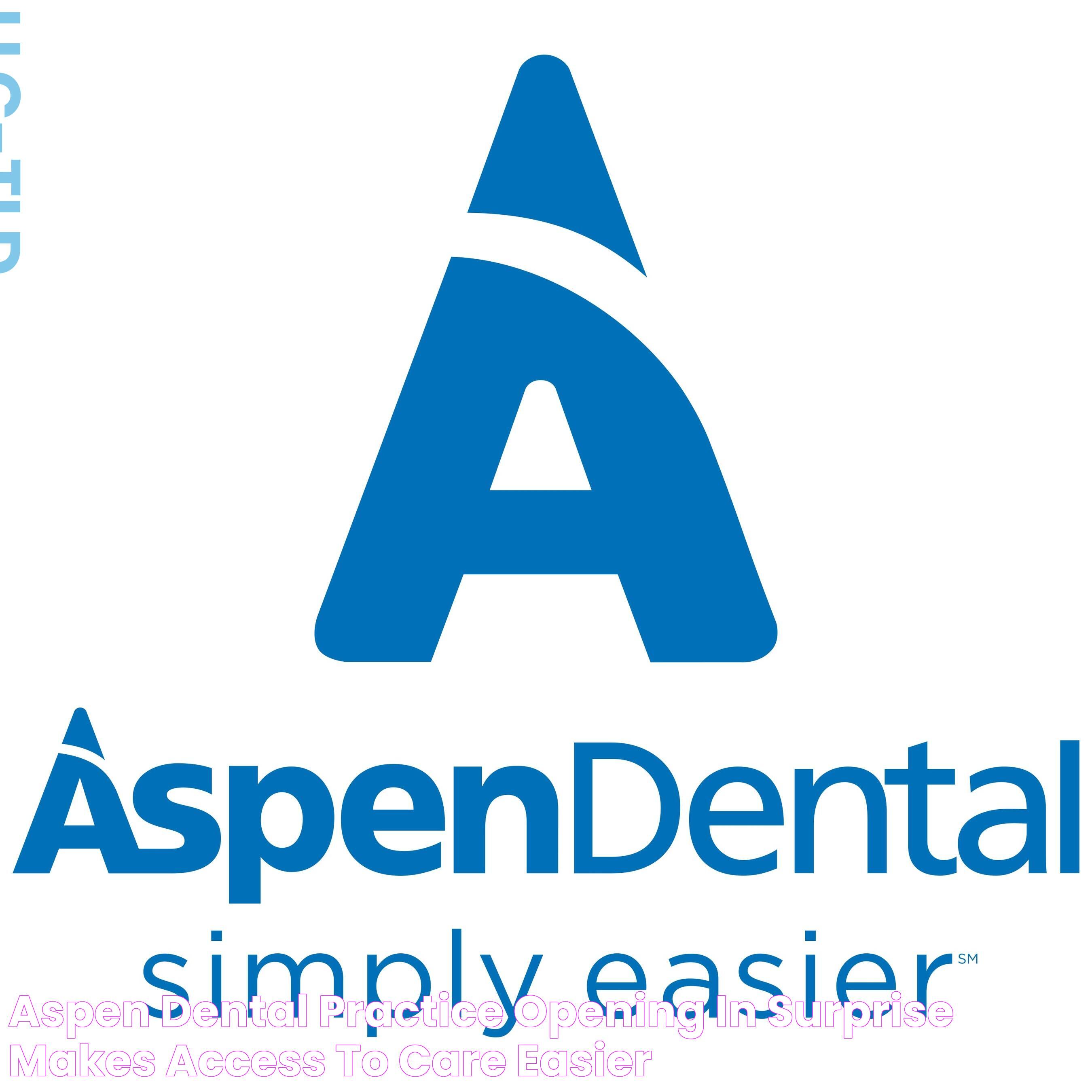 Aspen Dental Practice Opening In Surprise Makes Access To Care Easier