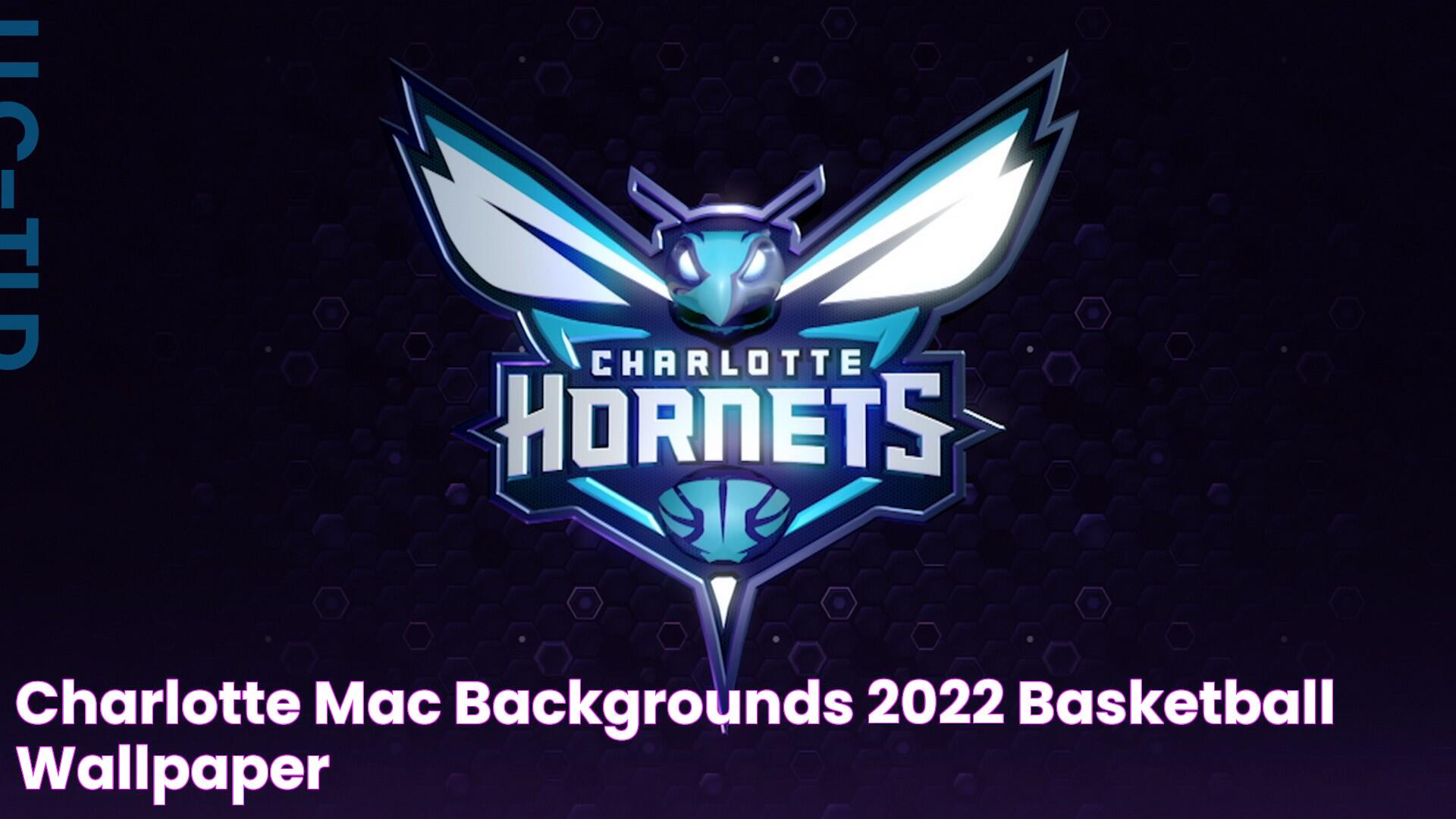 Charlotte Mac Backgrounds 2022 Basketball Wallpaper