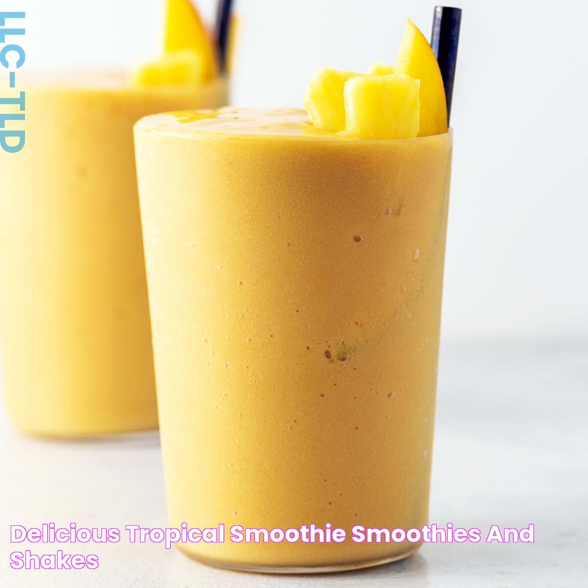 Delicious Tropical Smoothie Smoothies and Shakes