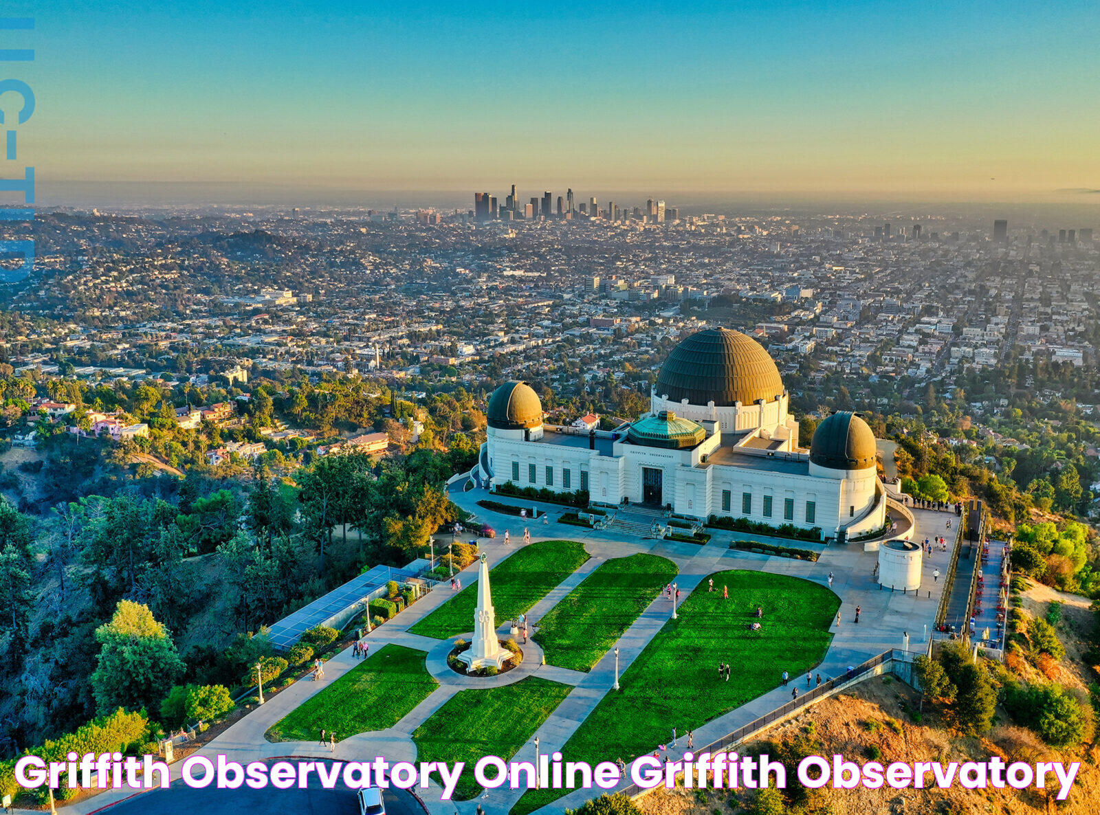 Griffith Observatory & Online Griffith Observatory