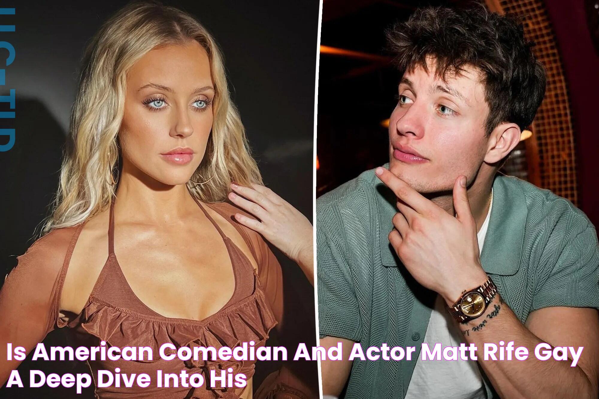 Is American Comedian And Actor Matt Rife Gay? A Deep Dive Into His