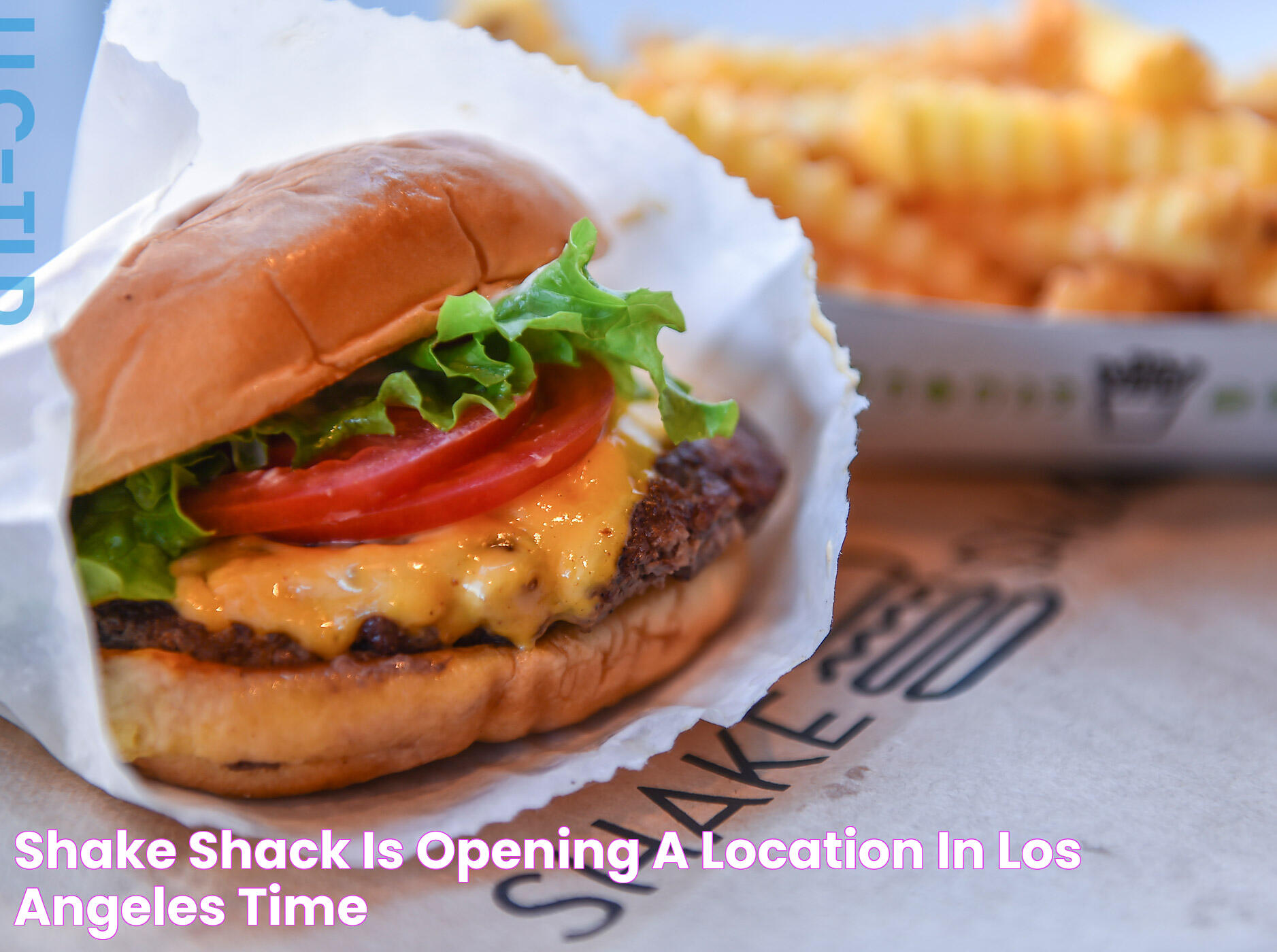 Shake Shack is Opening a Location in Los Angeles TIME