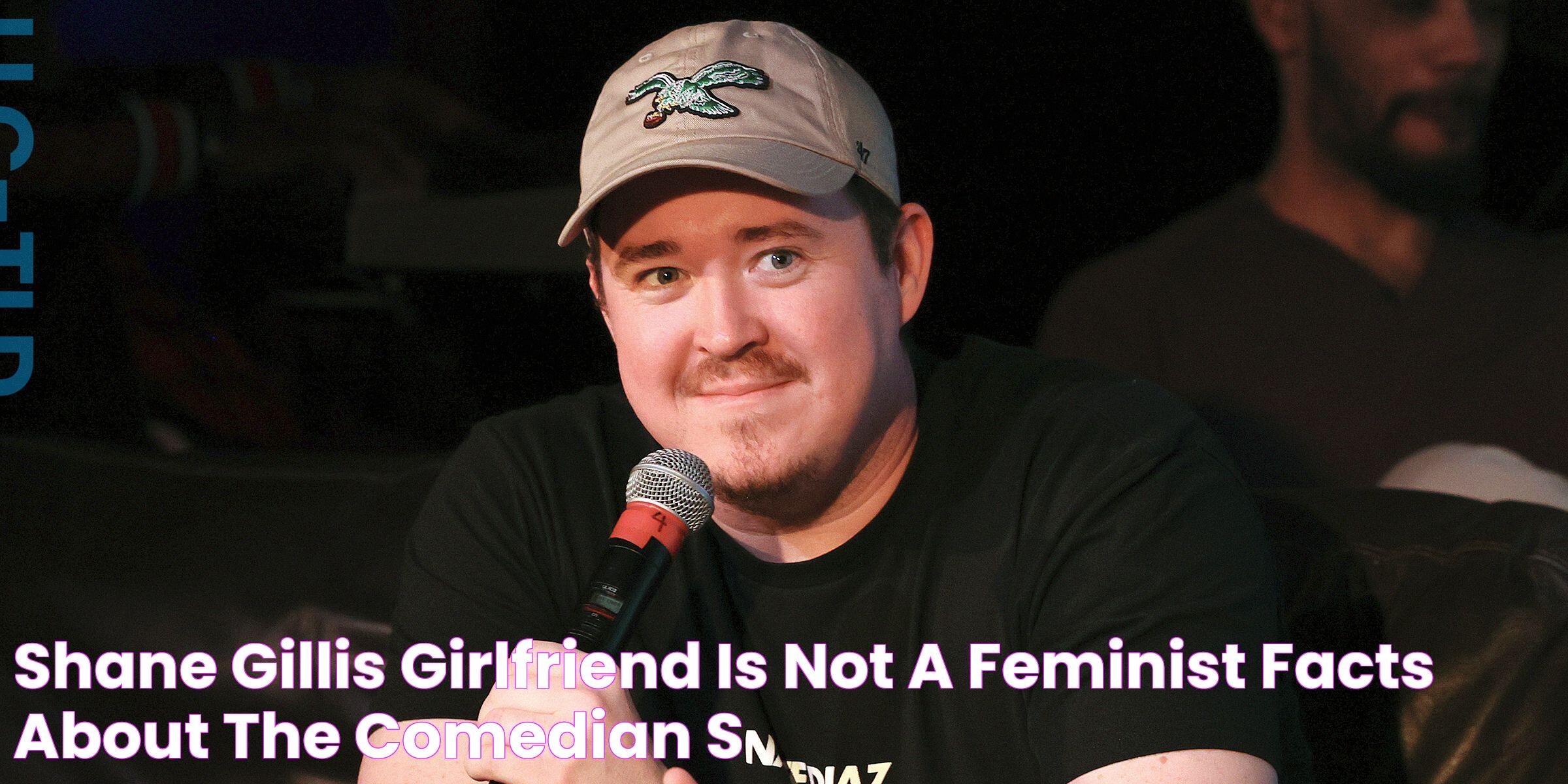 Shane Gillis' Girlfriend Is Not a Feminist Facts about the Comedian's