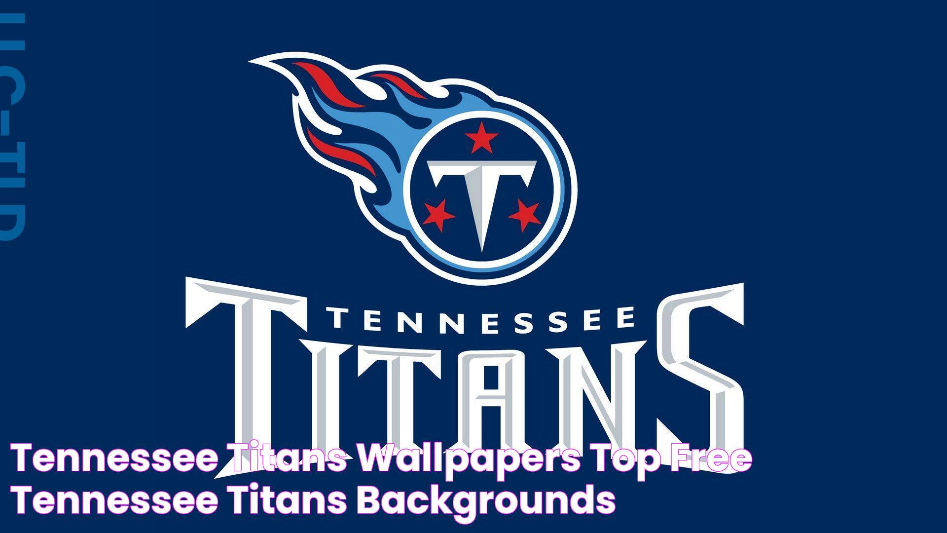 Tennessee Titans Wallpapers Top Free Tennessee Titans Backgrounds