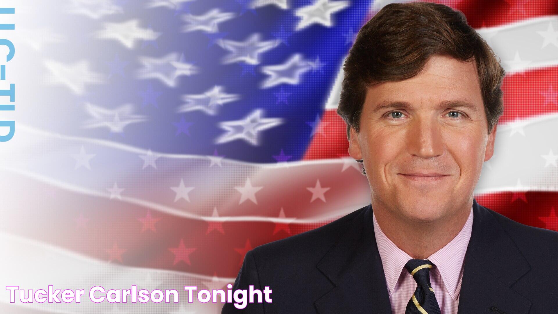 Tucker Carlson Tonight