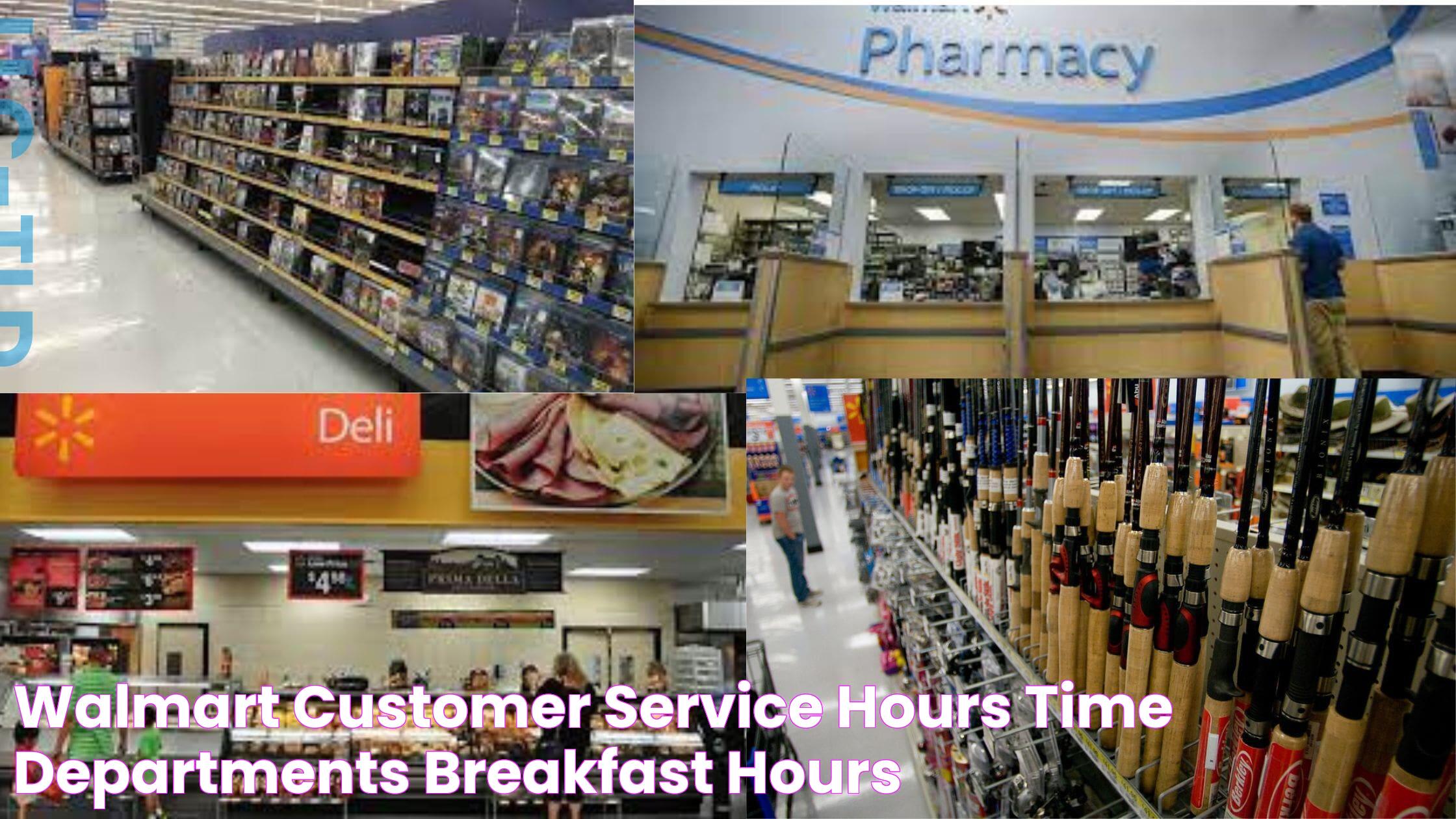 Walmart Customer Service Hours Time Departments Breakfast Hours