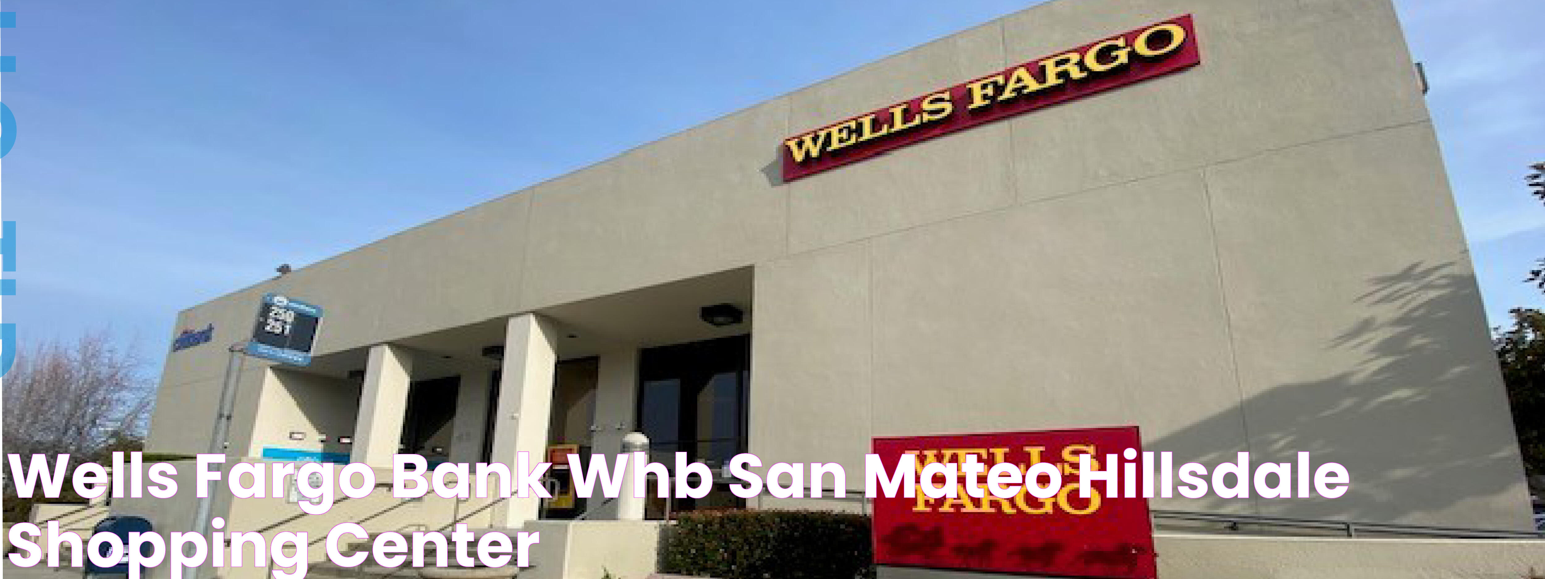 Wells Fargo Bank WHB San Mateo Hillsdale Shopping Center