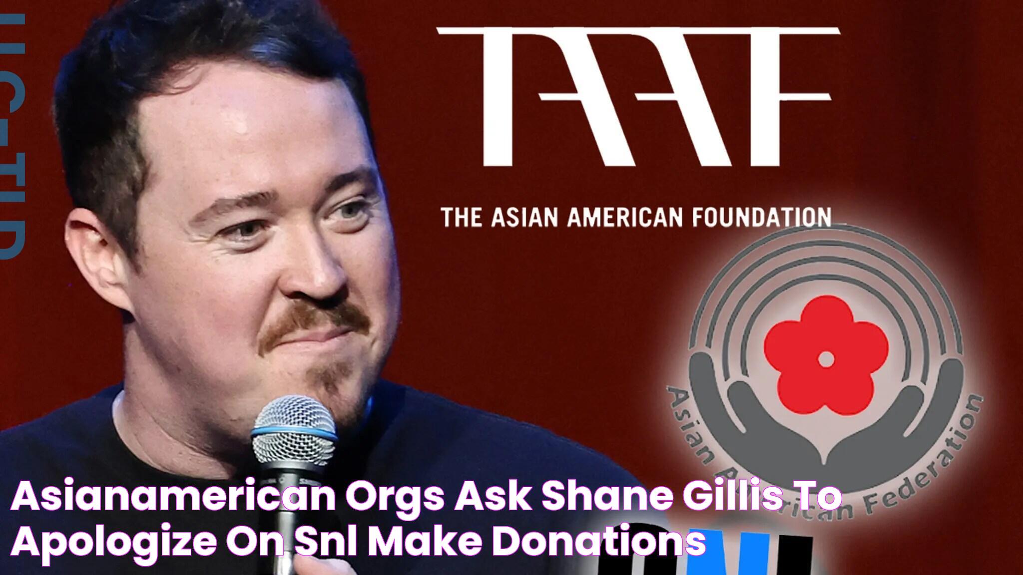 AsianAmerican Orgs Ask Shane Gillis to Apologize on 'SNL,' Make Donations